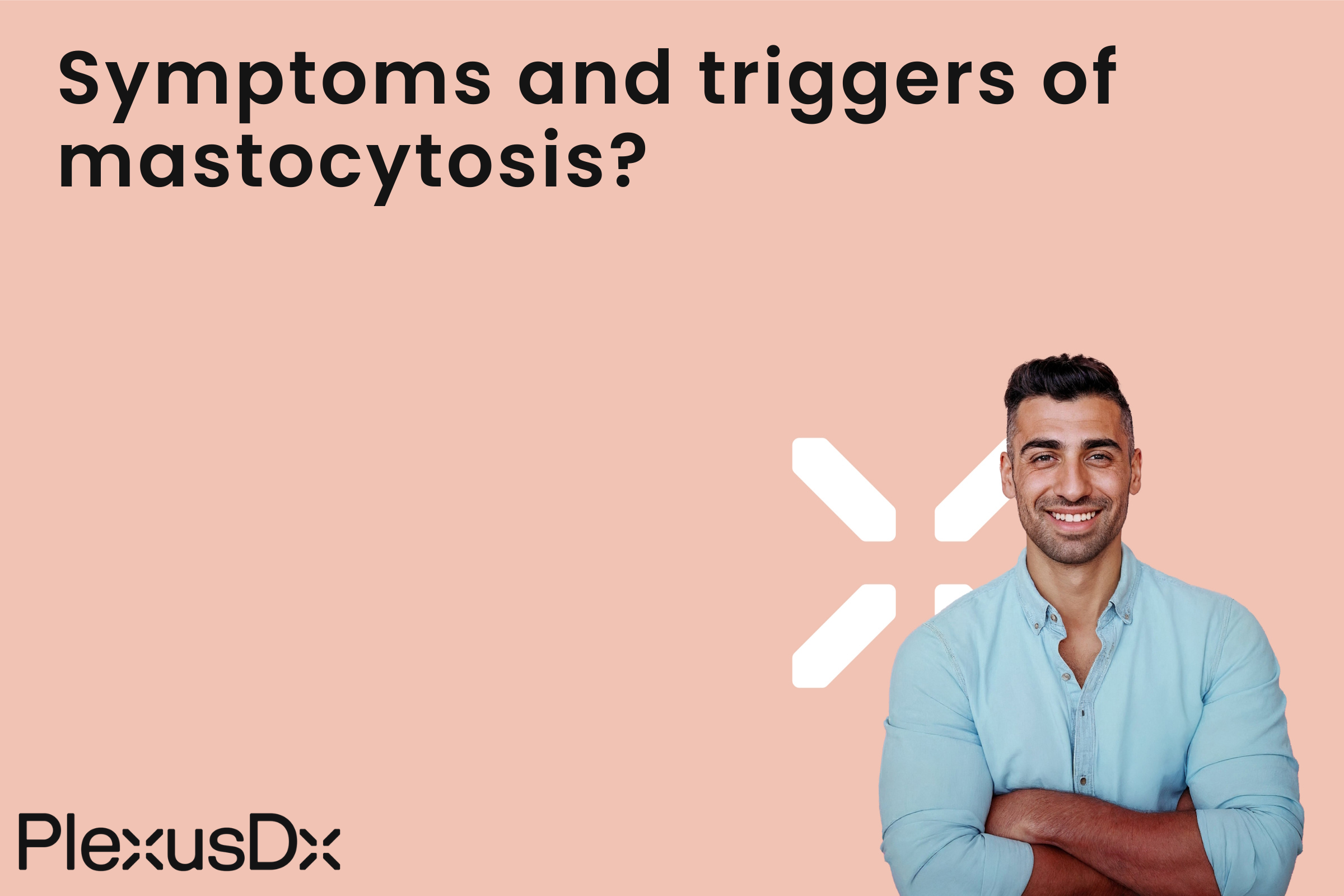 Symptoms and triggers of mastocytosis?