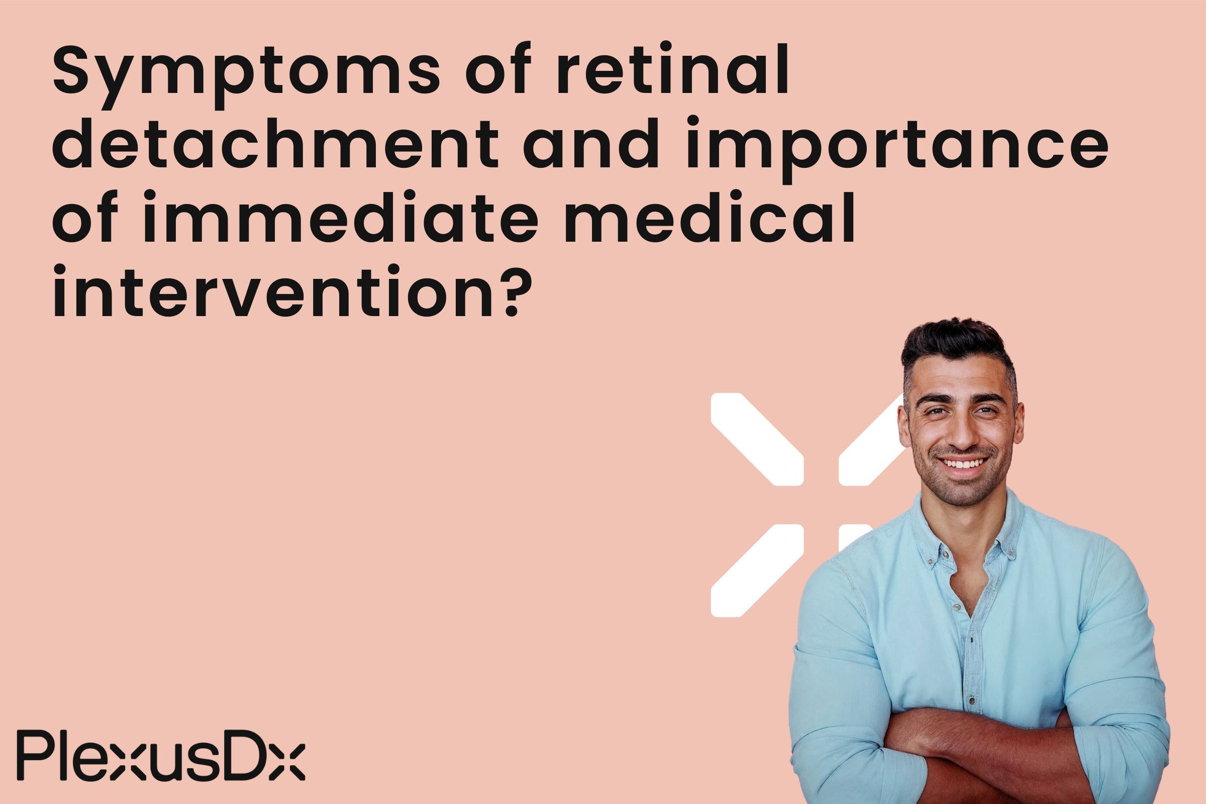 Symptoms of retinal detachment and importance of immediate medical intervention?