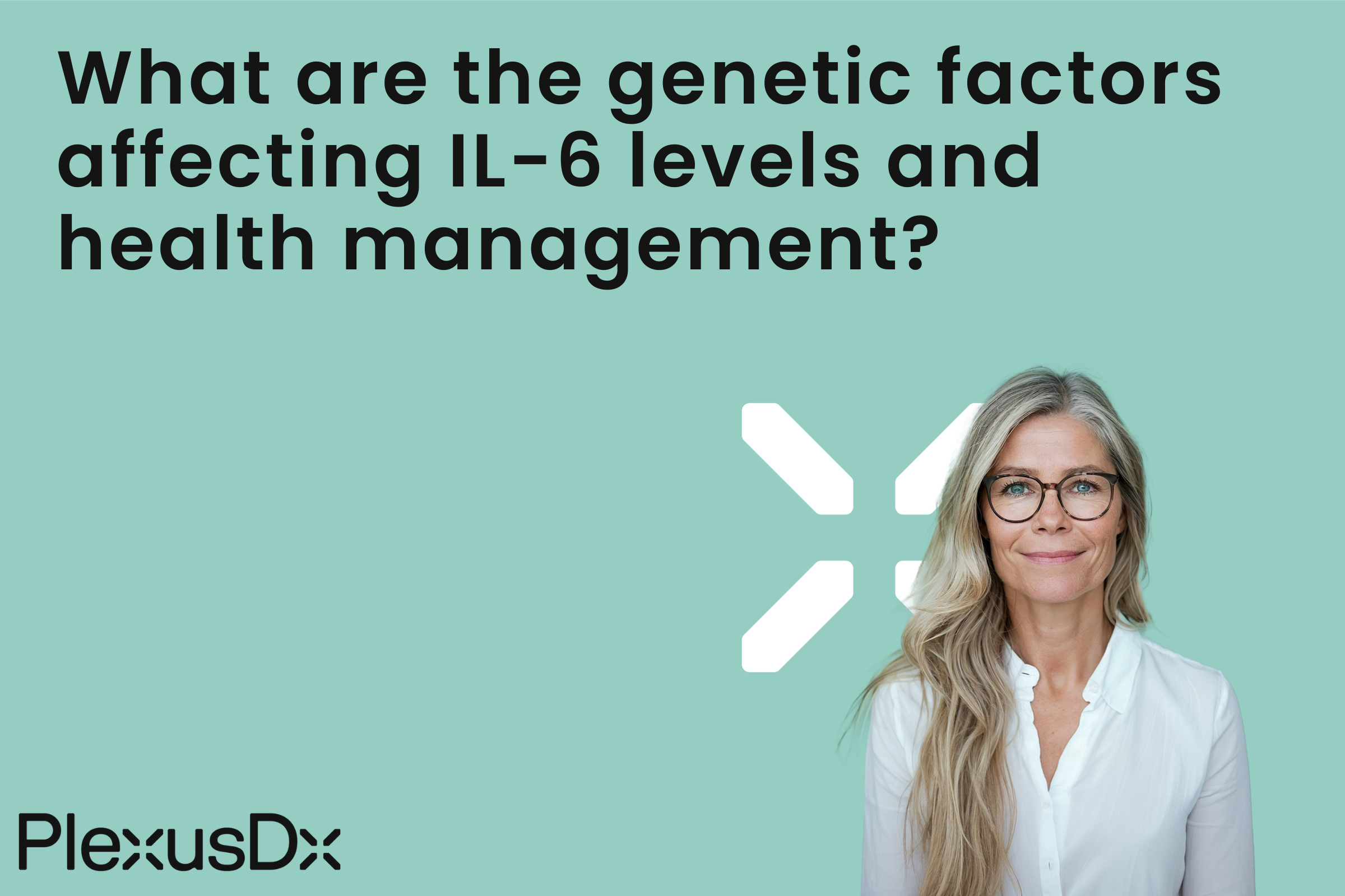 What are the genetic factors affecting IL-6 levels and health management?