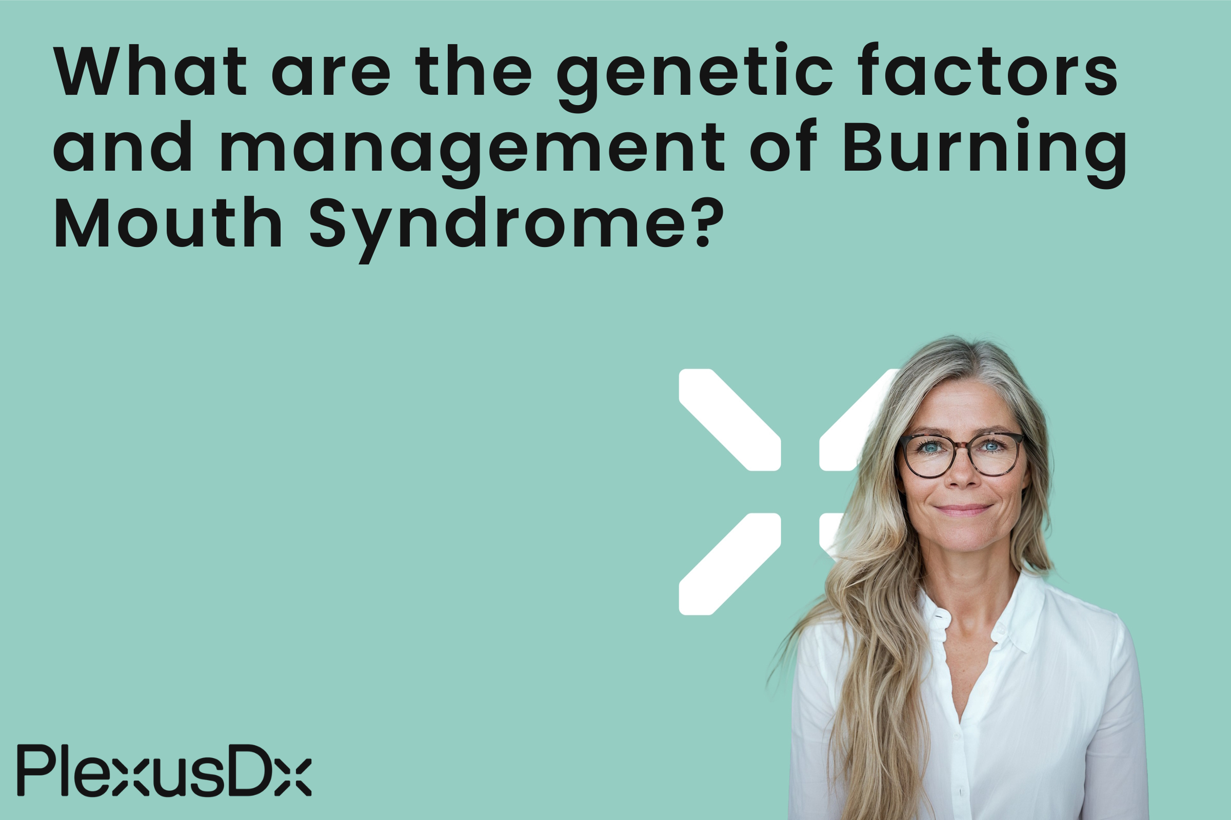 What are the genetic factors and management of Burning Mouth Syndrome?