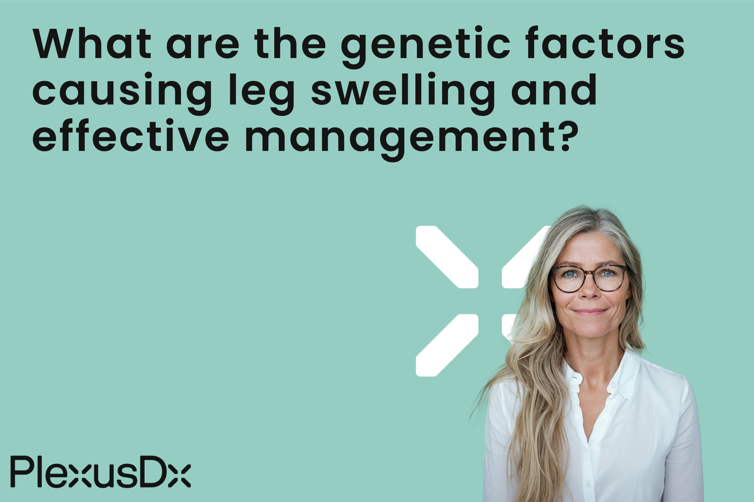 What are the genetic factors causing leg swelling and effective management?
