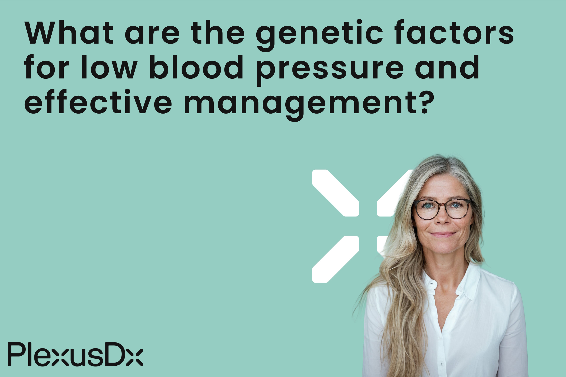 What are the genetic factors for low blood pressure and effective management?