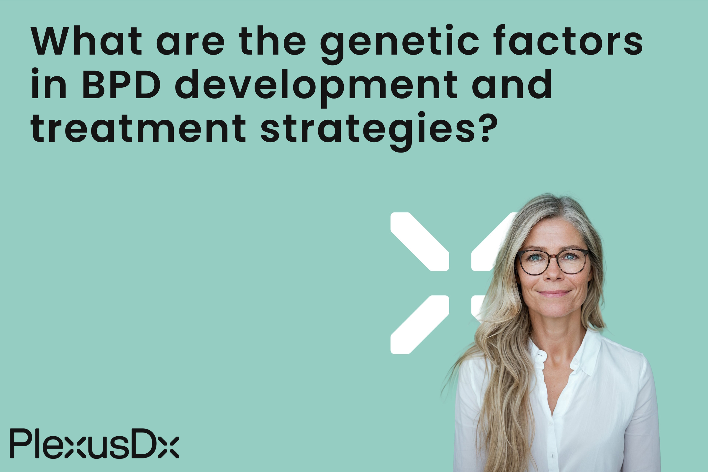 What are the genetic factors in BPD development and treatment strategies?
