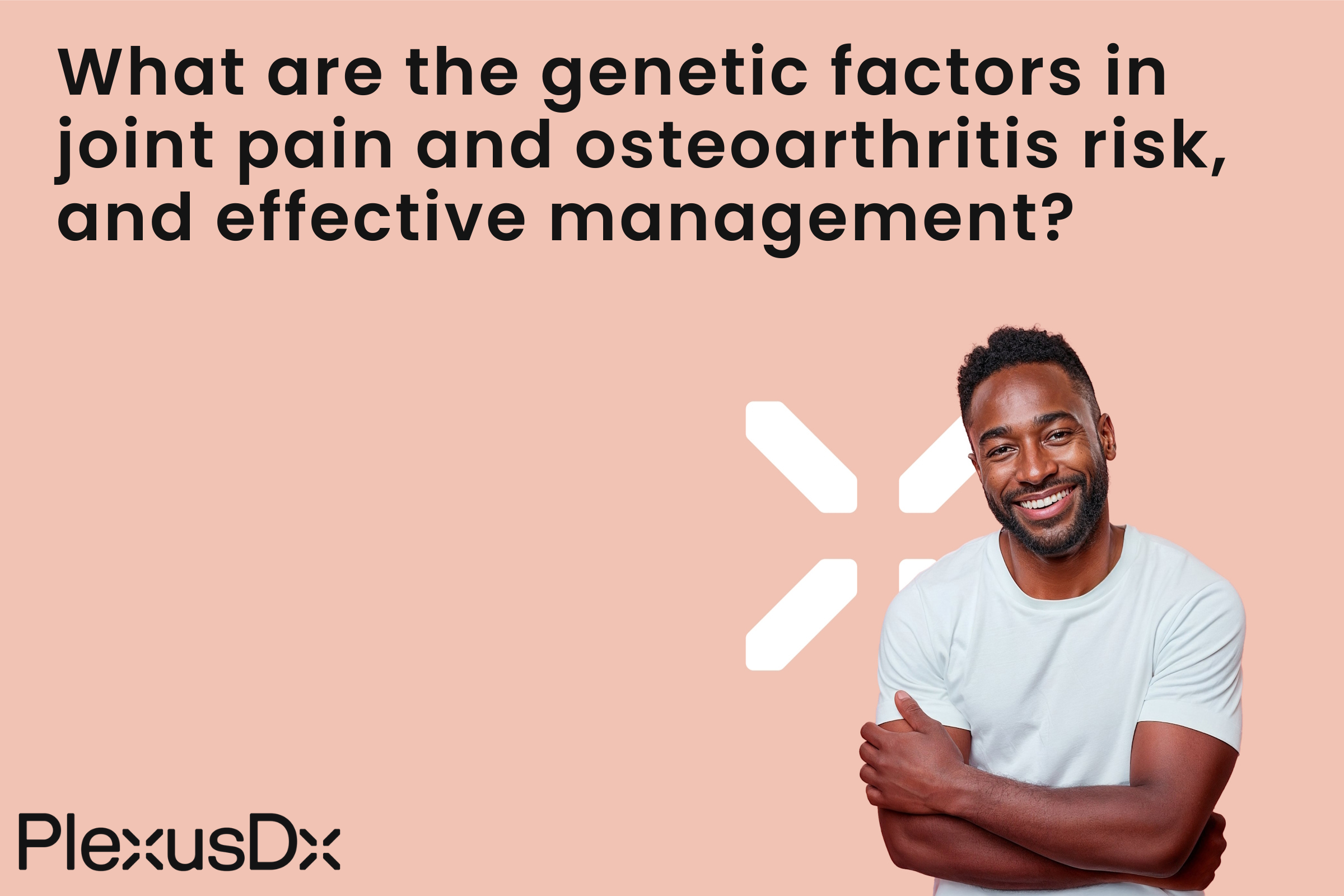 What are the genetic factors in joint pain and osteoarthritis risk, and effective management?
