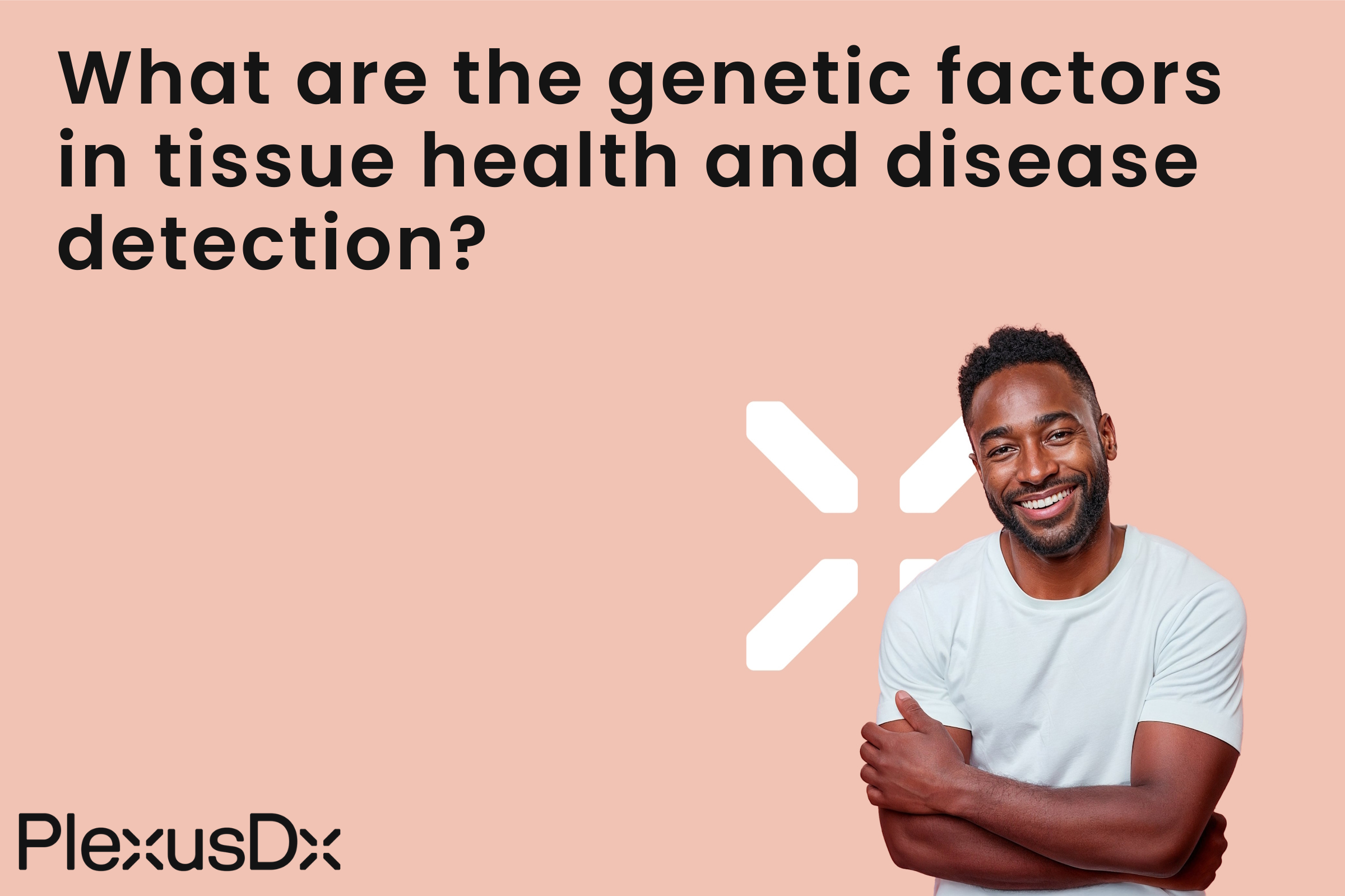 What are the genetic factors in tissue health and disease detection?