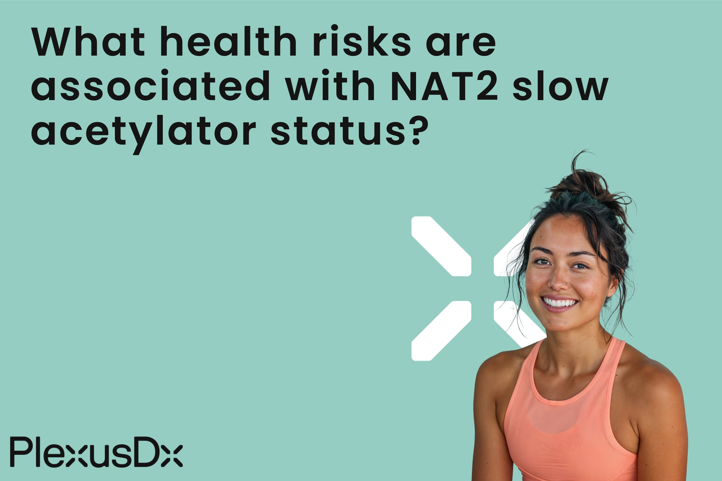 What health risks are associated with NAT2 slow acetylator status?