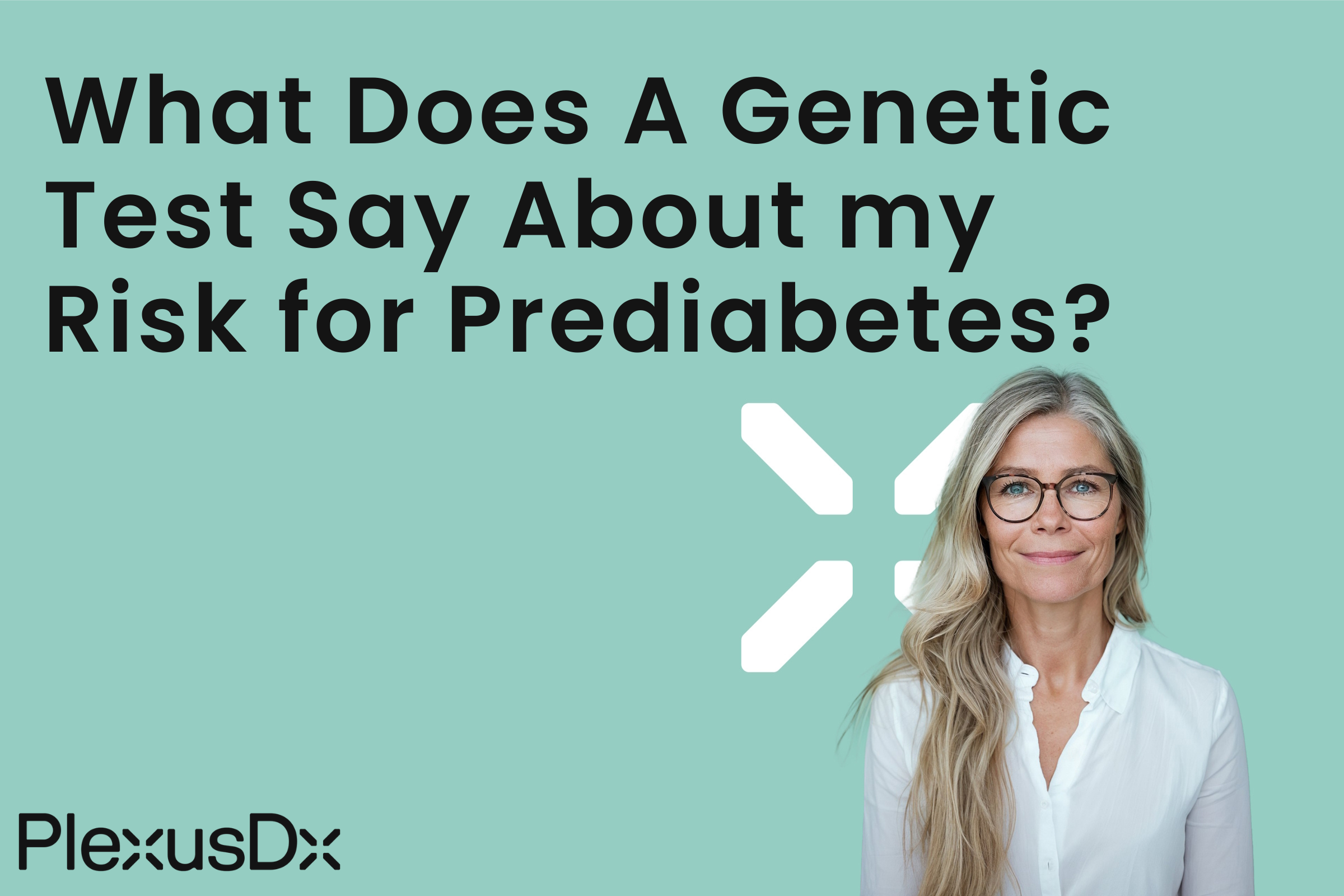 What Does A Genetic Test Say About my Risk for Prediabetes?
