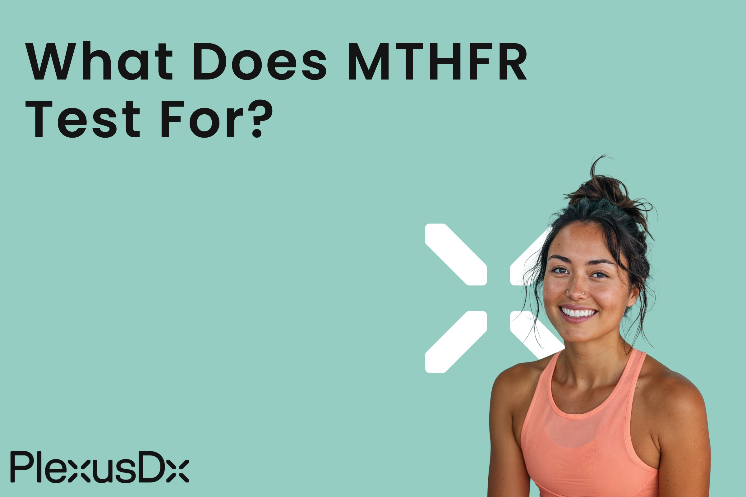 What Does MTHFR Test For?