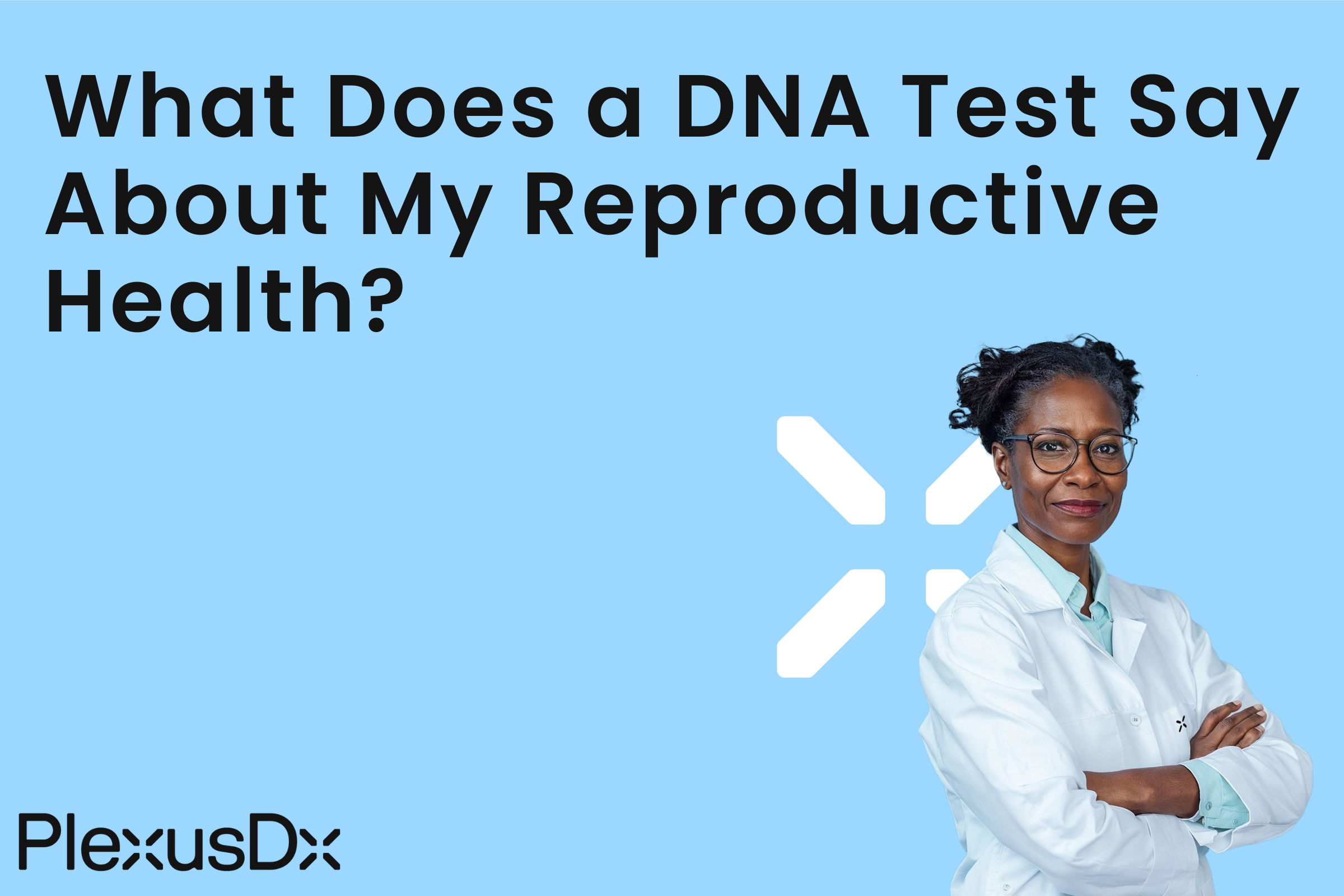 What Does a DNA Test Say About My Reproductive Health?