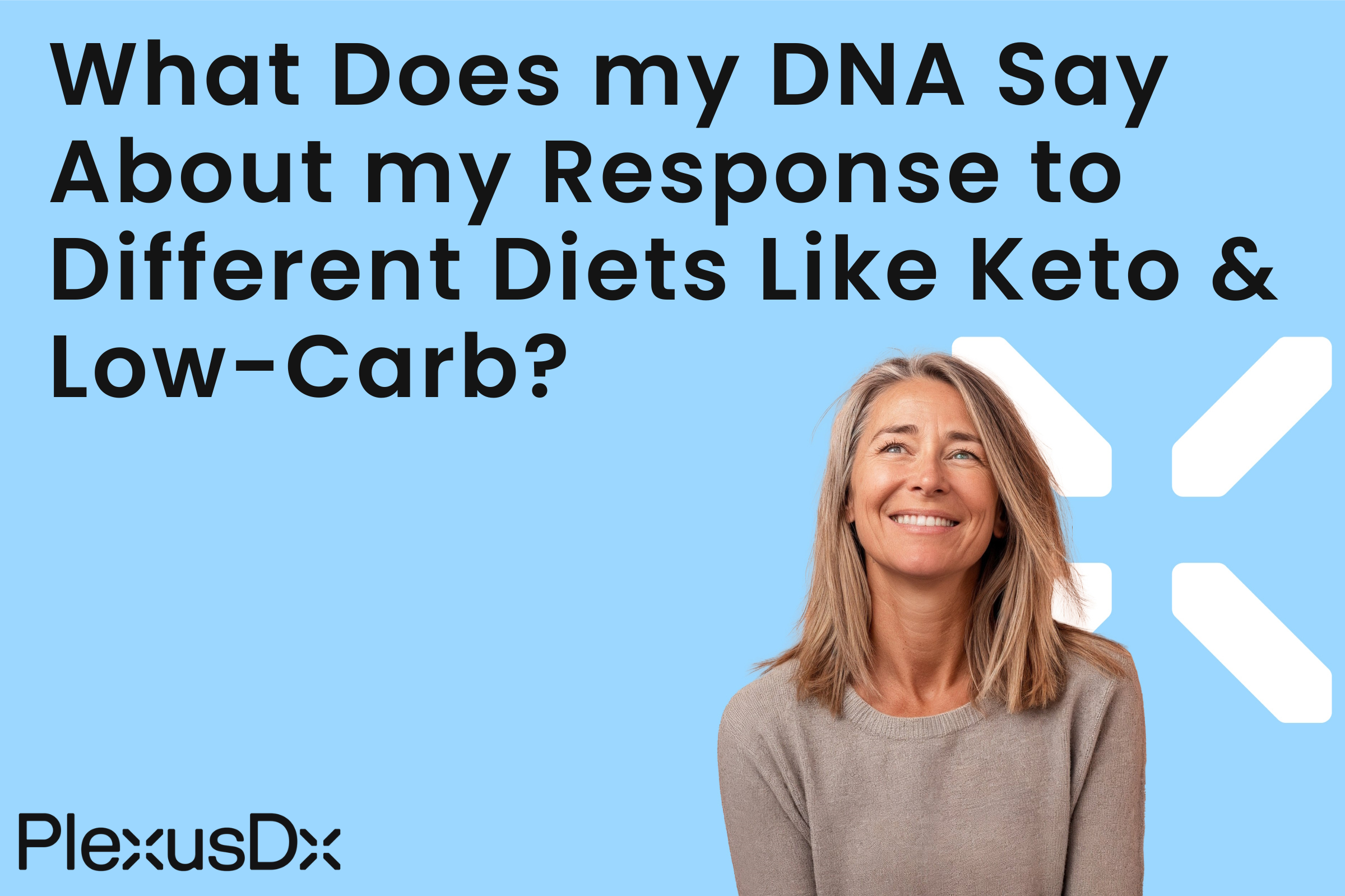 What Does my DNA Say About my Response to Different Diets (Keto, Low-Carb, Etc.)?