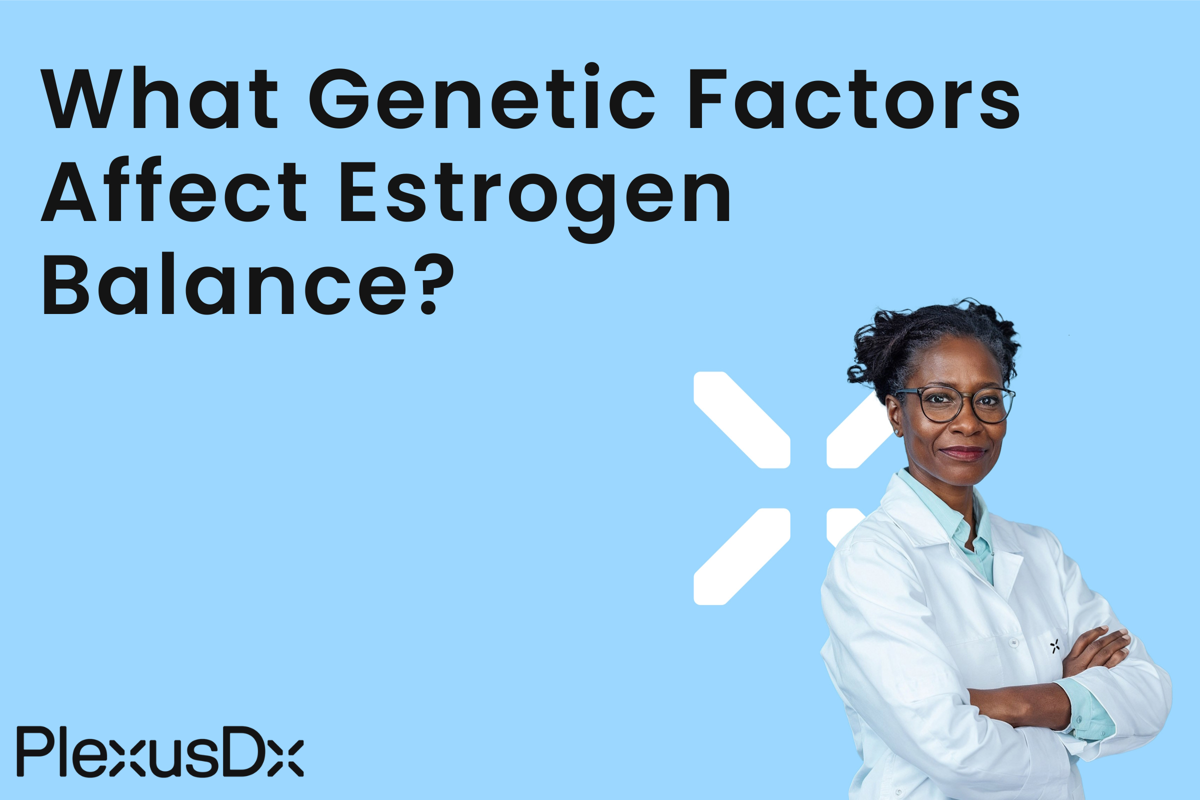 What Genetic Factors Affect Estrogen Balance?