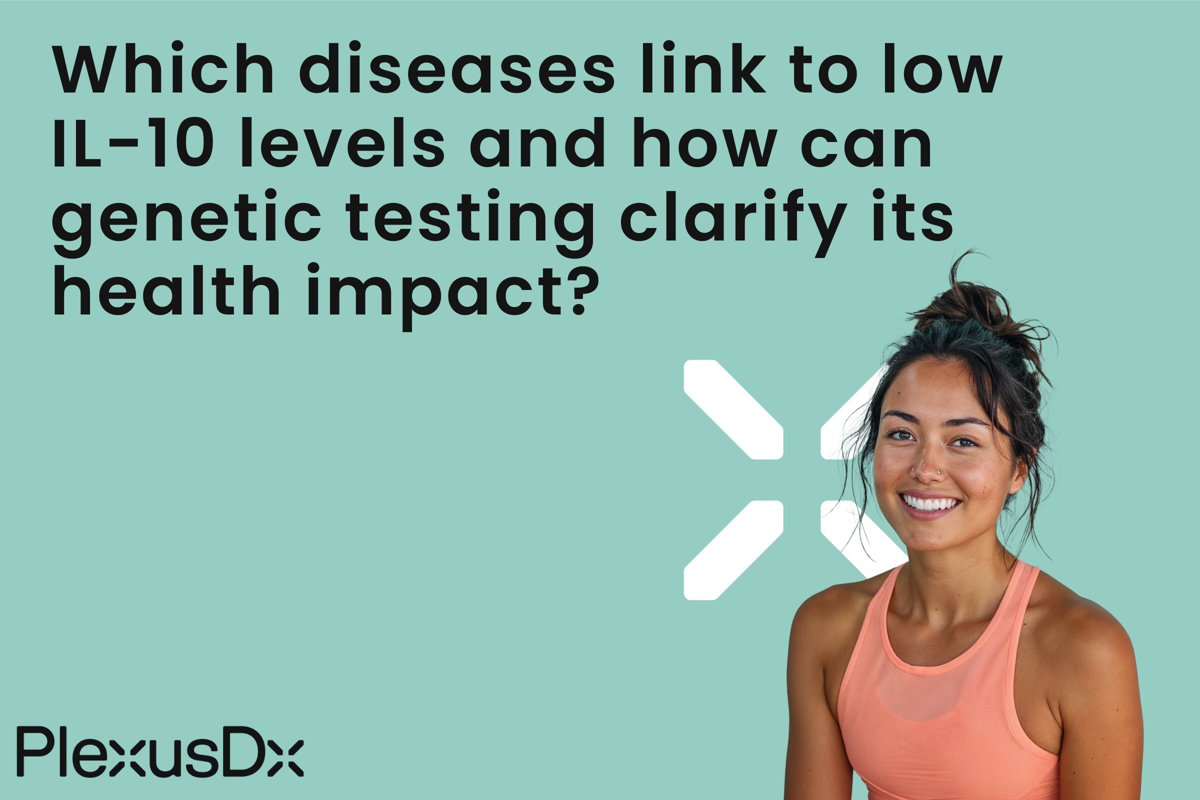 Which diseases link to low IL-10 levels and how can genetic testing clarify its health impact?