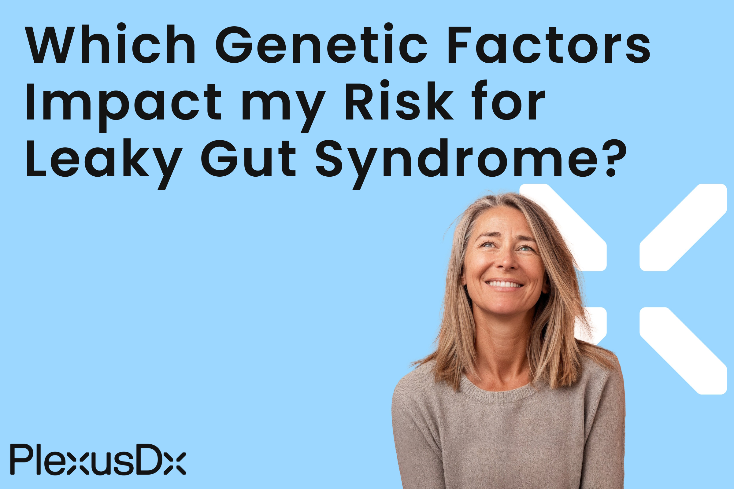 Which Genetic Factors Impact my Risk for Leaky Gut Syndrome?