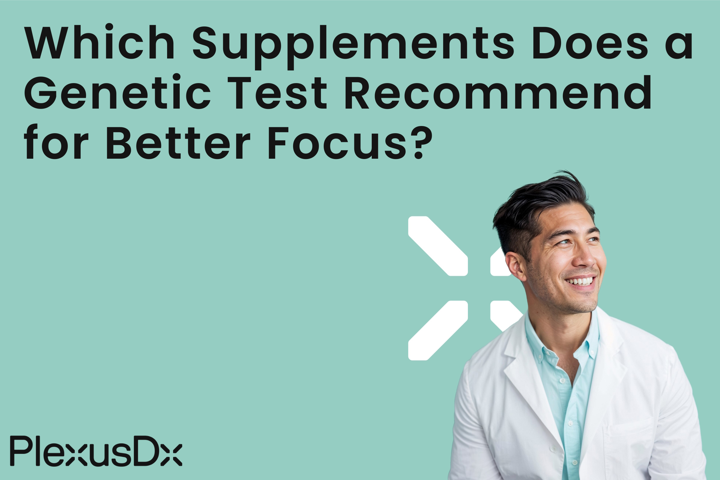 Which Supplements Does a Genetic Test Recommend for Better Focus?