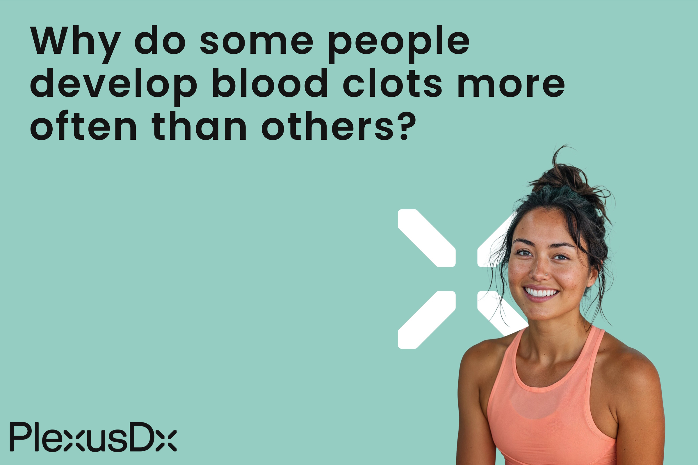 Why do some people develop blood clots more often than others?