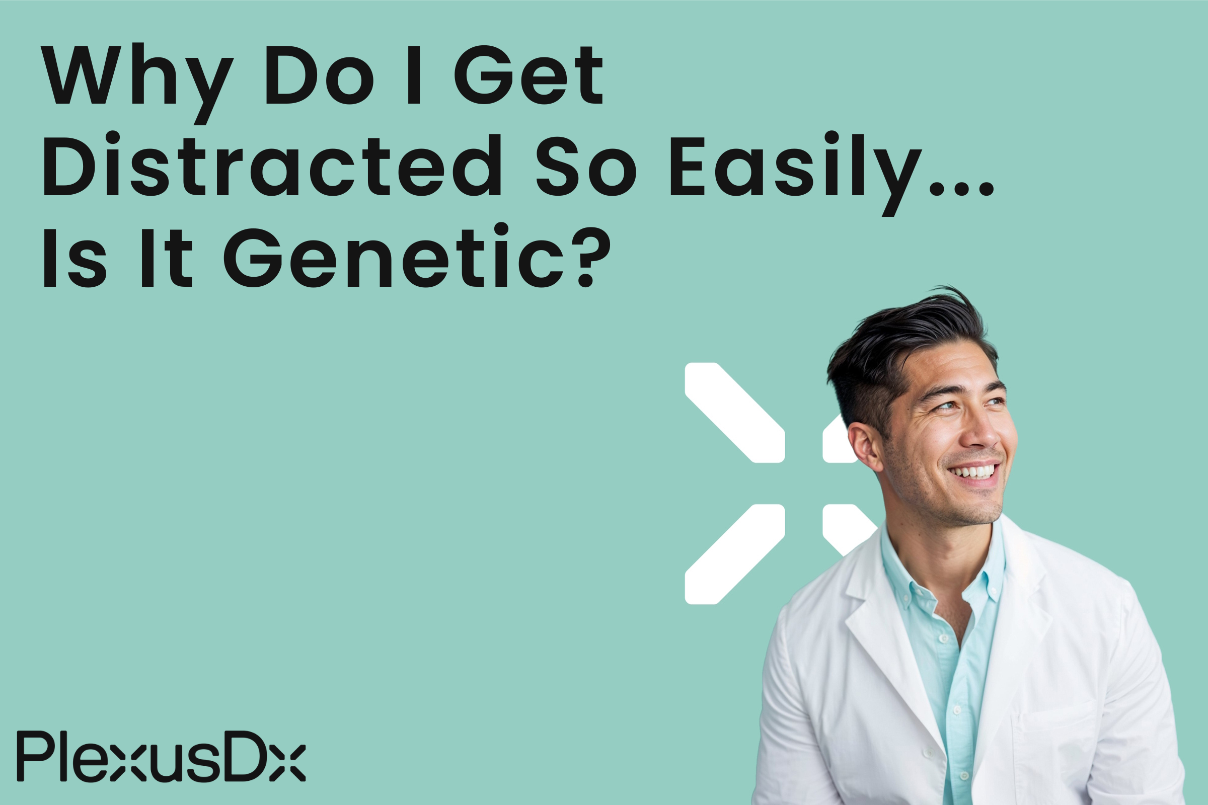 Why Do I Get Distracted So Easily—Is It Genetic?