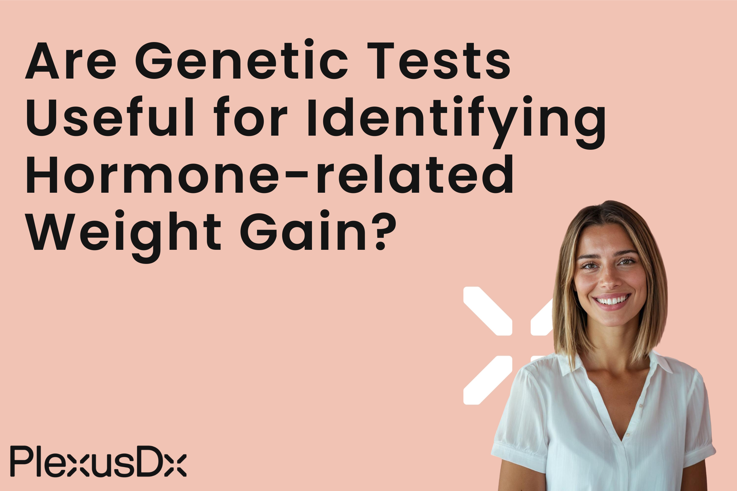 Are Genetic Tests Useful for Identifying Hormone-related Weight Gain?