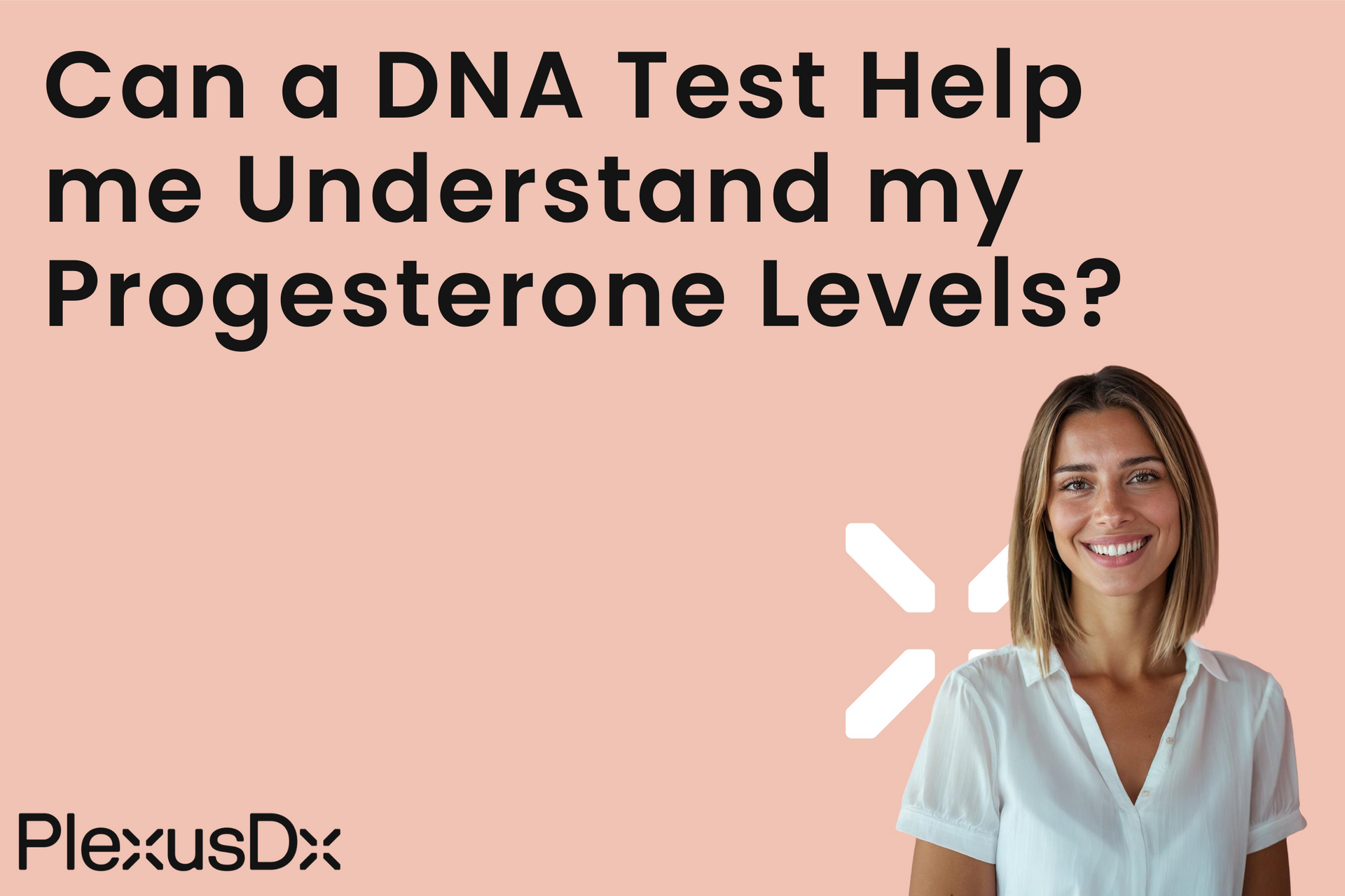 Can a DNA Test Help Me Understand my Progesterone Levels? – PlexusDx