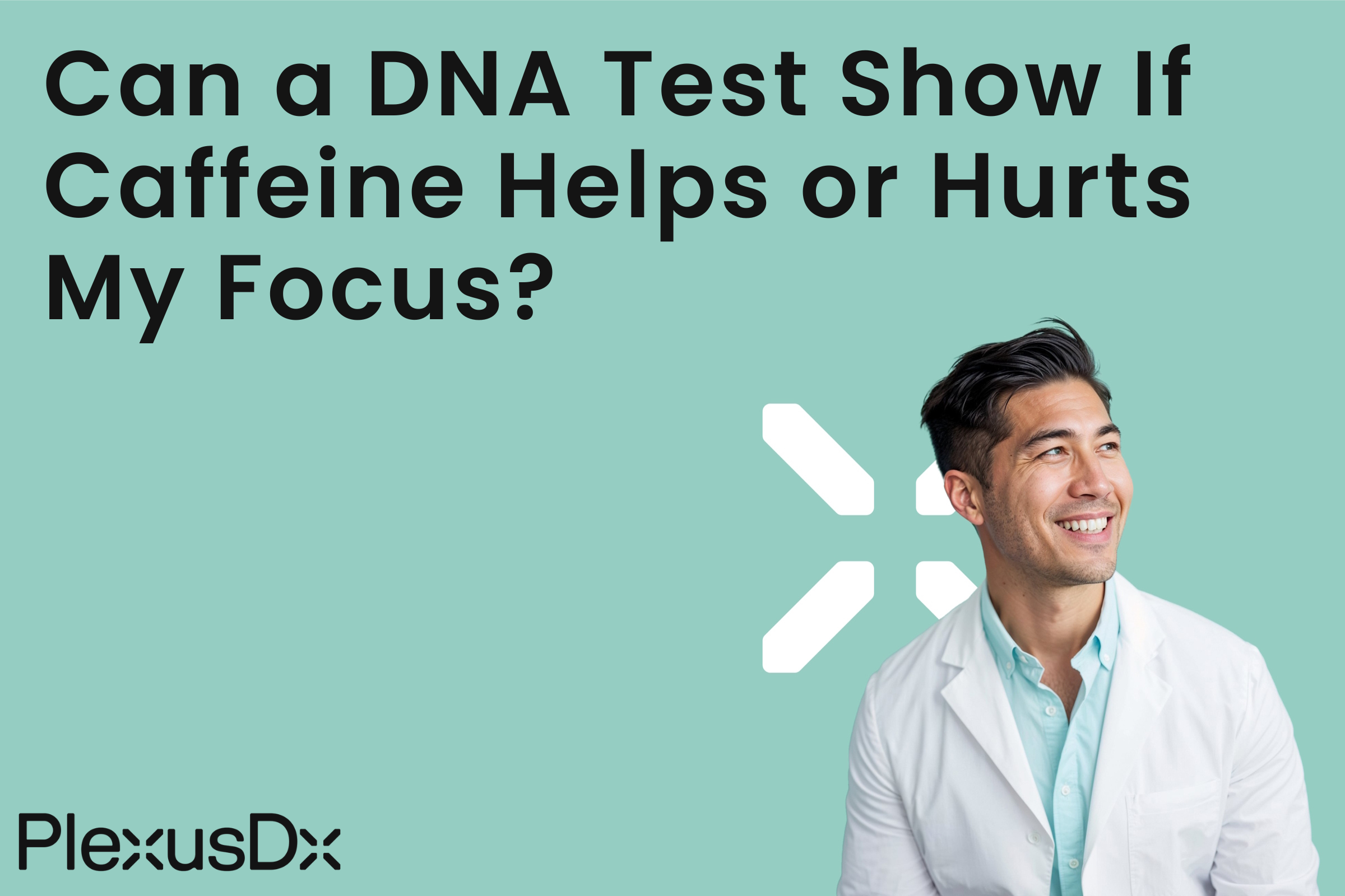 Can a DNA Test Show If Caffeine Helps or Hurts My Focus?