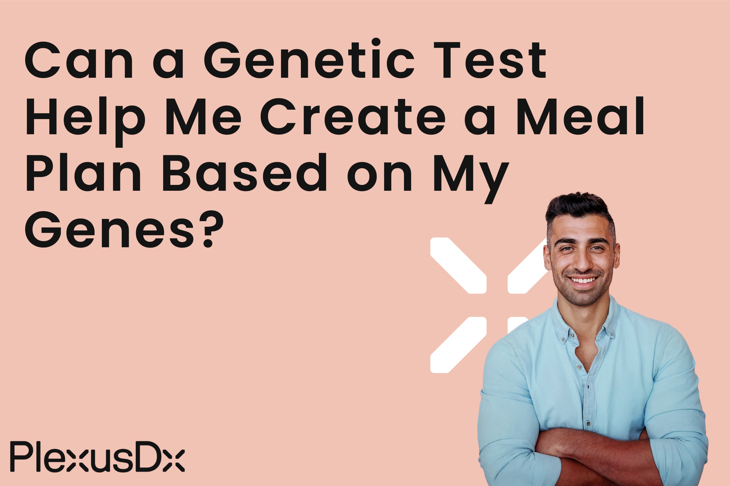 Can a Genetic Test Help Me Create a Meal Plan Based on My Genes?