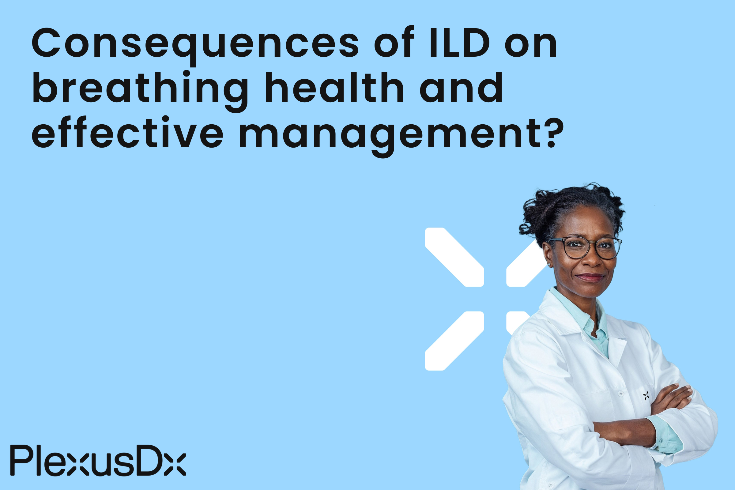 Consequences of ILD on breathing health and effective management?