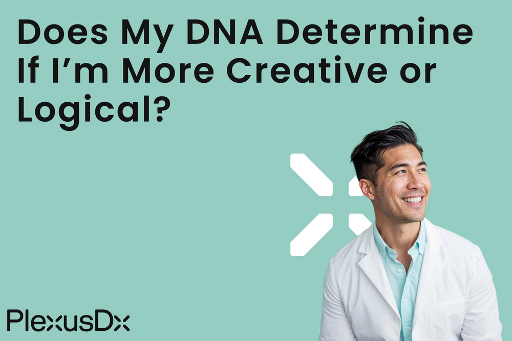 Does My DNA Determine If I’m More Creative or Logical? – PlexusDx