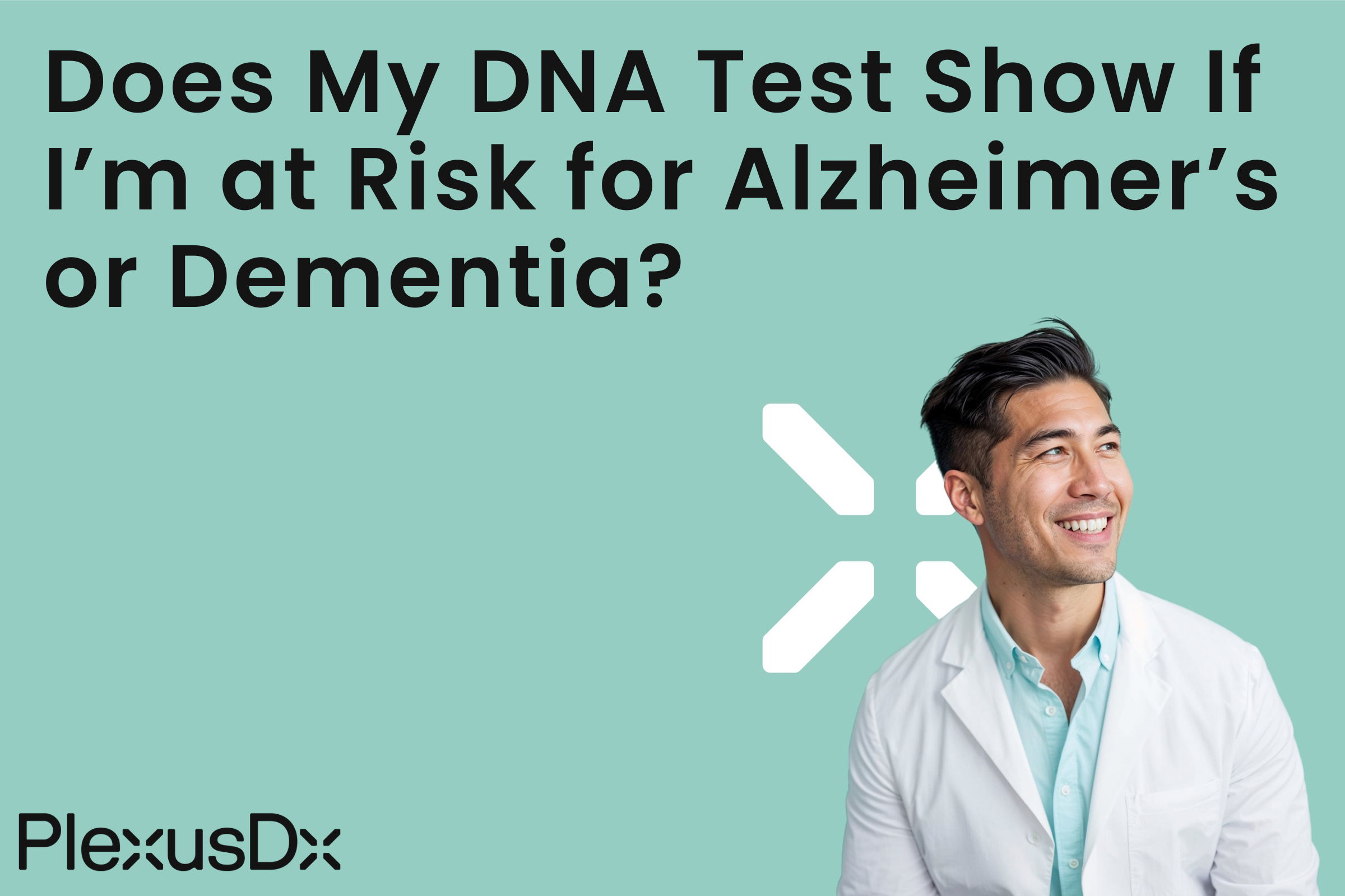 Does My DNA Test Show If I’m at Risk for Alzheimer’s or Dementia?