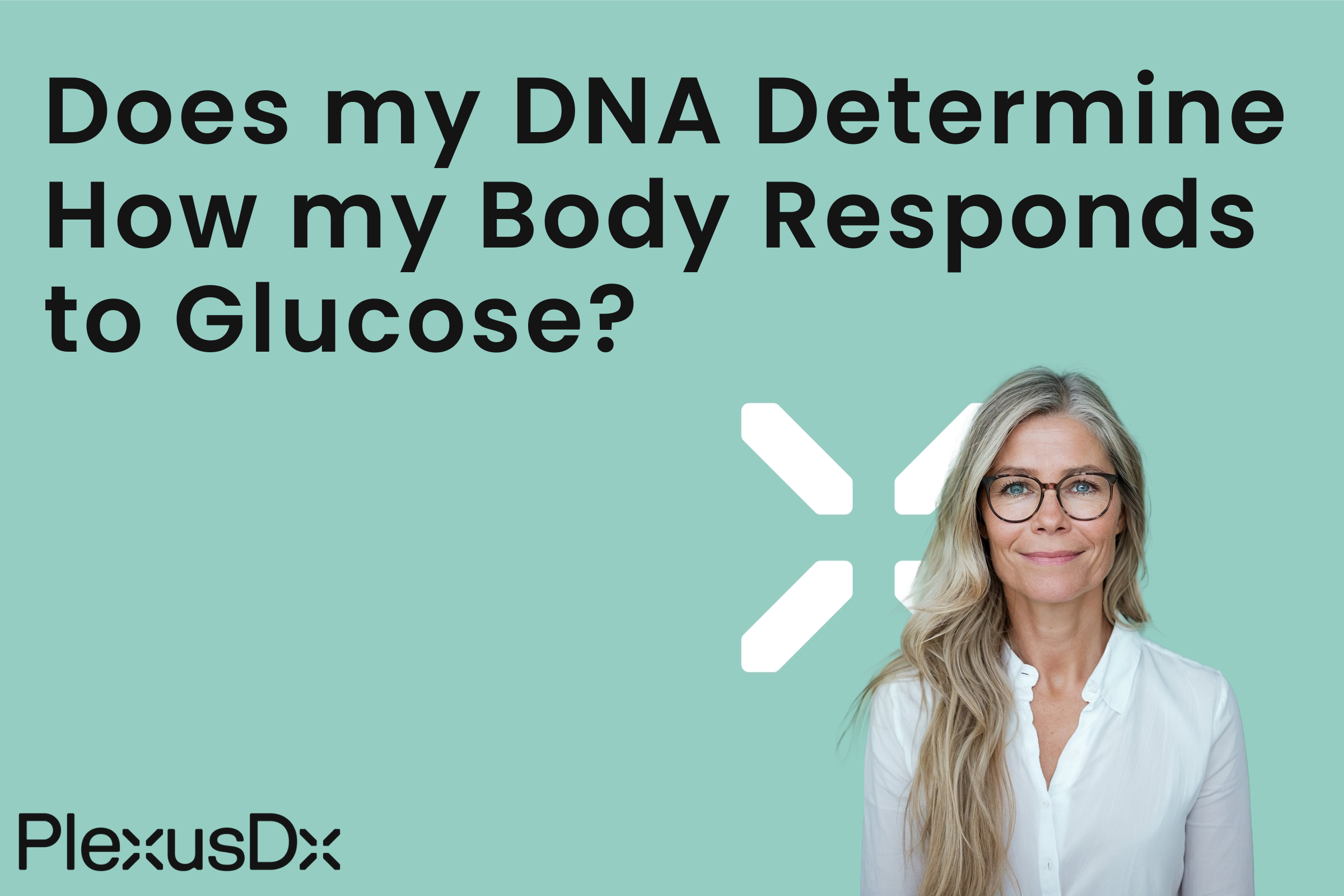 Does my DNA Determine How my Body Responds to Glucose?