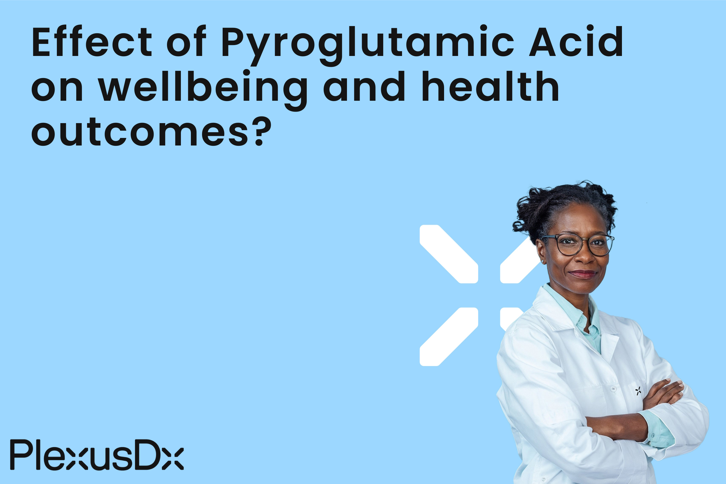Effect of Pyroglutamic Acid on wellbeing and health outcomes?