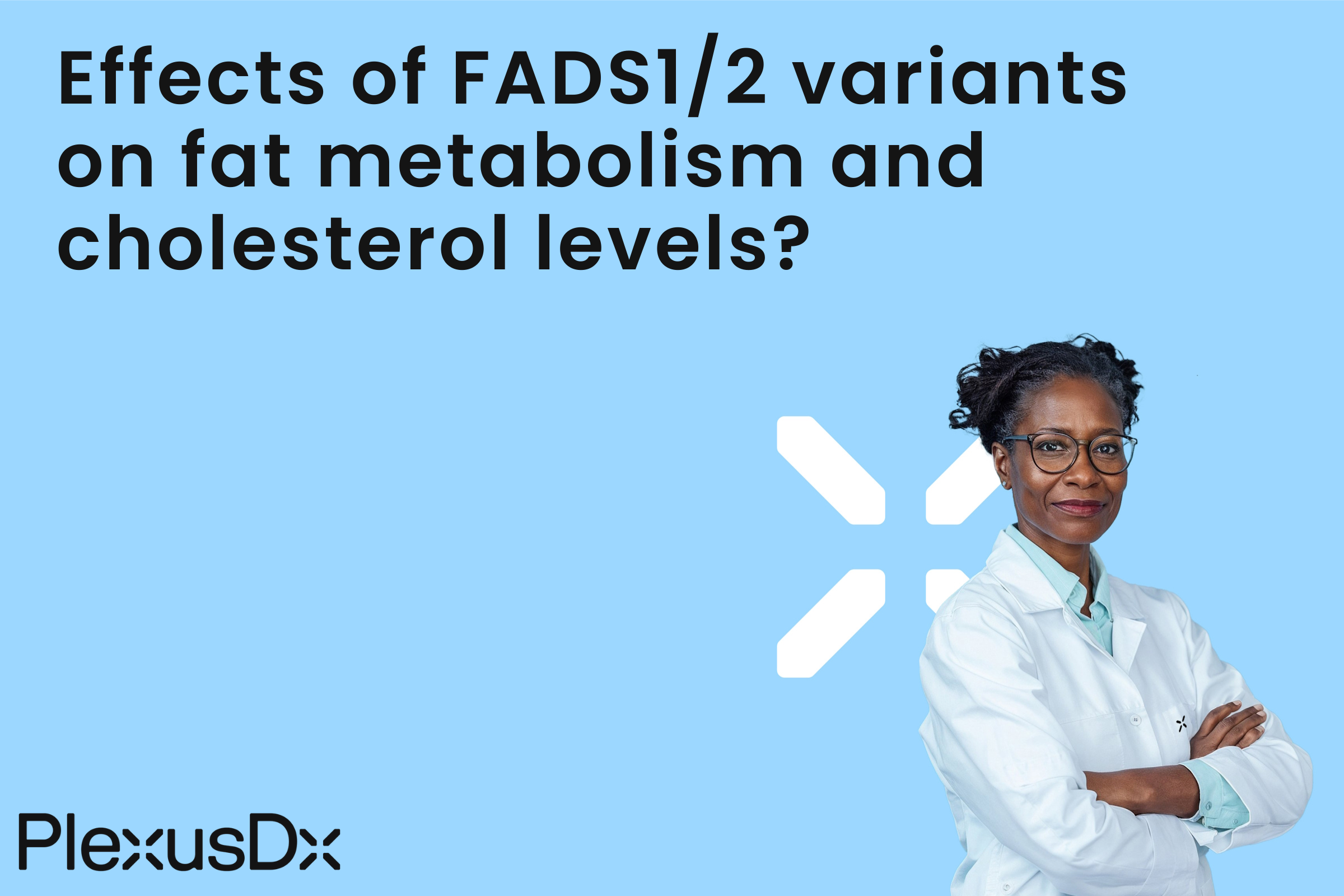 Effects of FADS1/2 variants on fat metabolism and cholesterol levels?