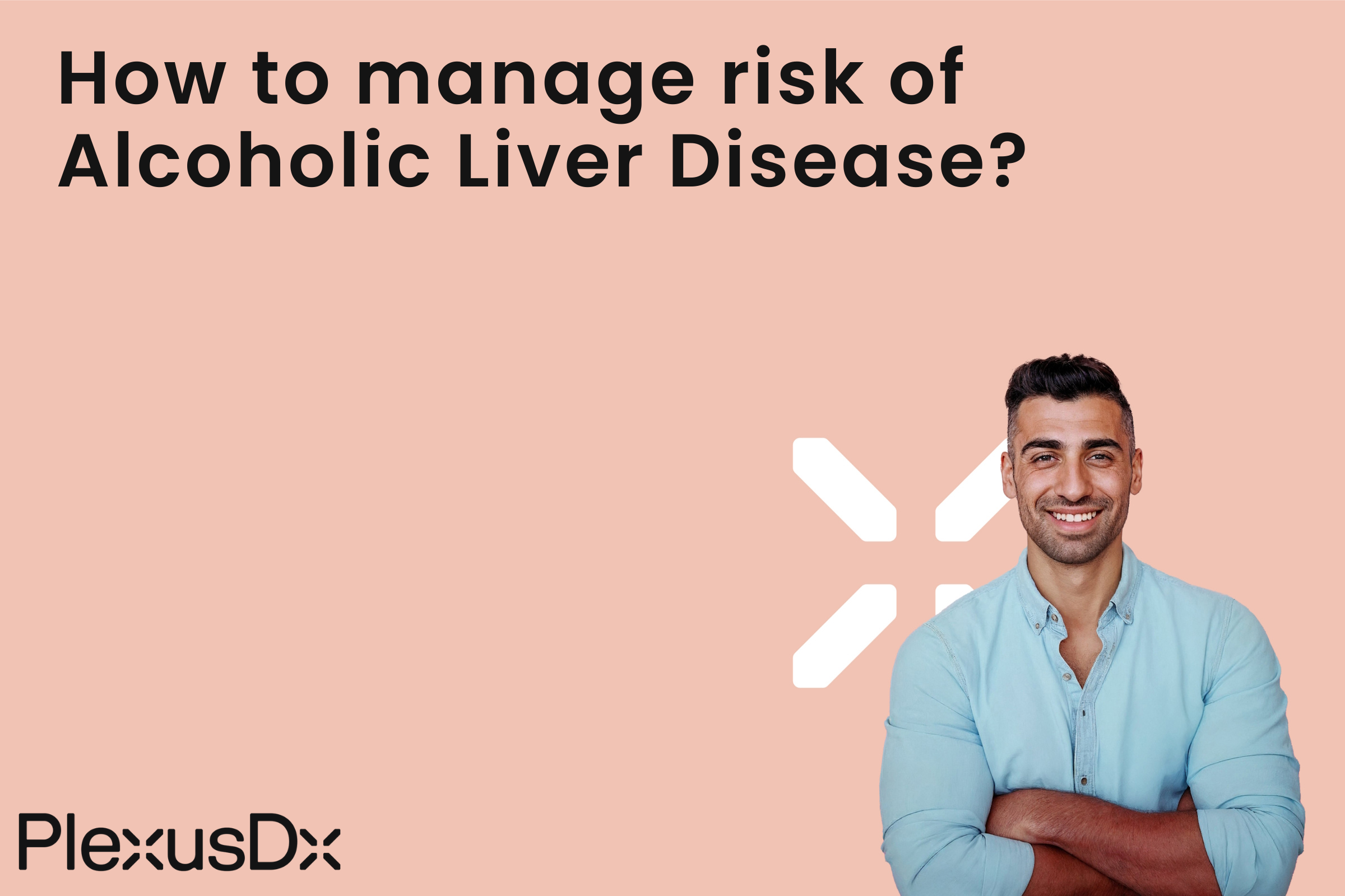 How to manage risk of Alcoholic Liver Disease?