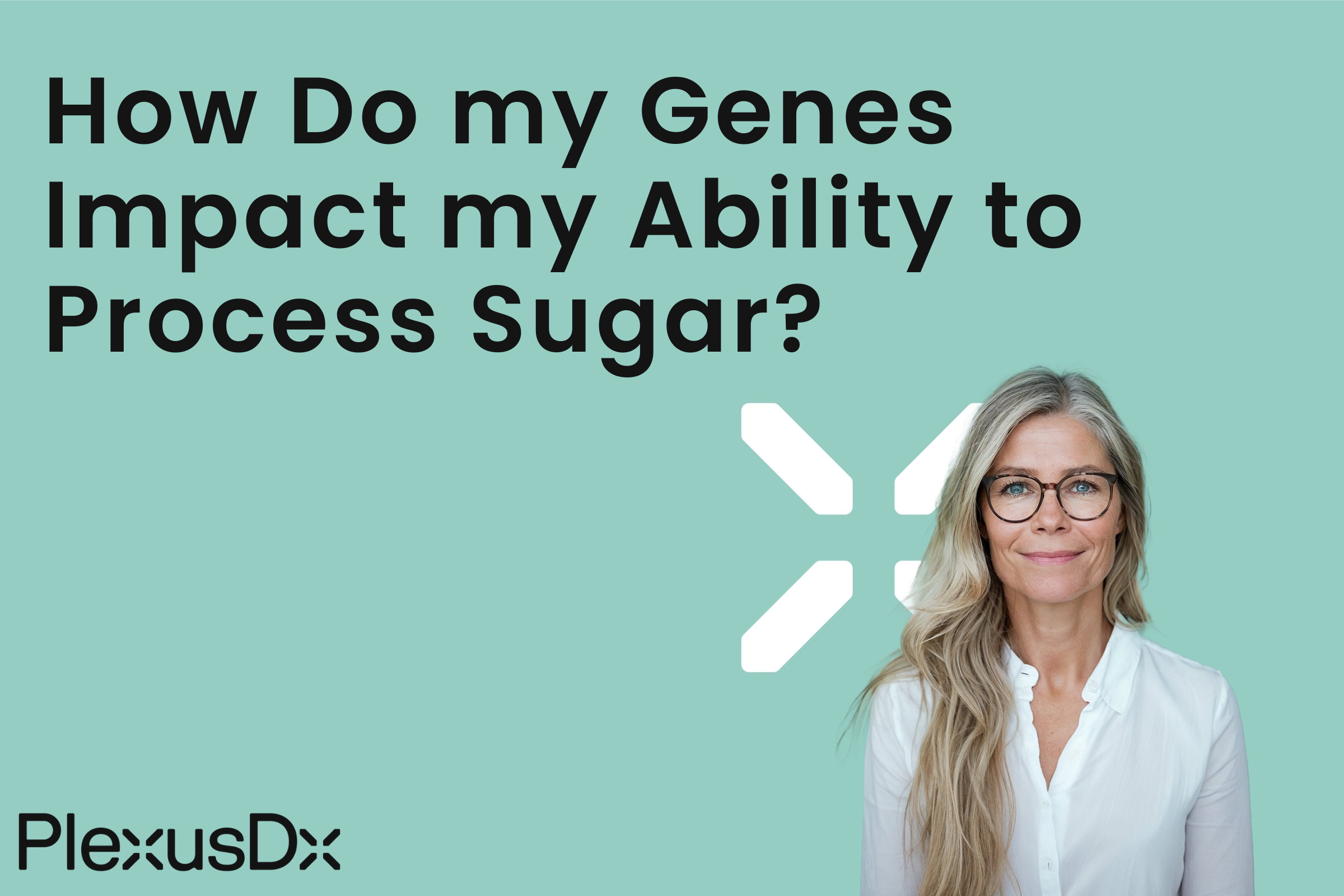 How Do my Genes Impact my Ability To Process Sugar?