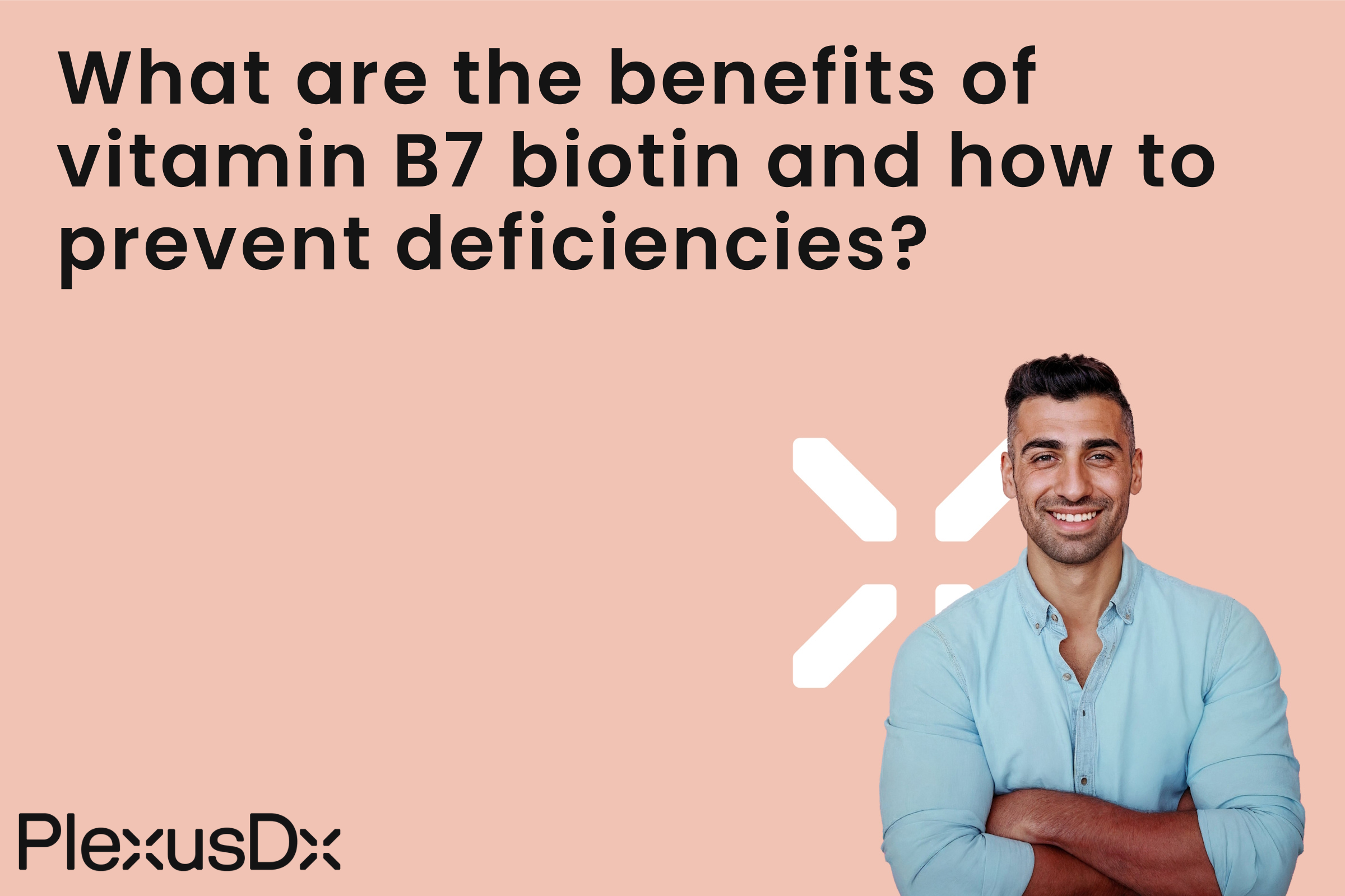 What are the benefits of vitamin B7 biotin and how to prevent deficiencies?