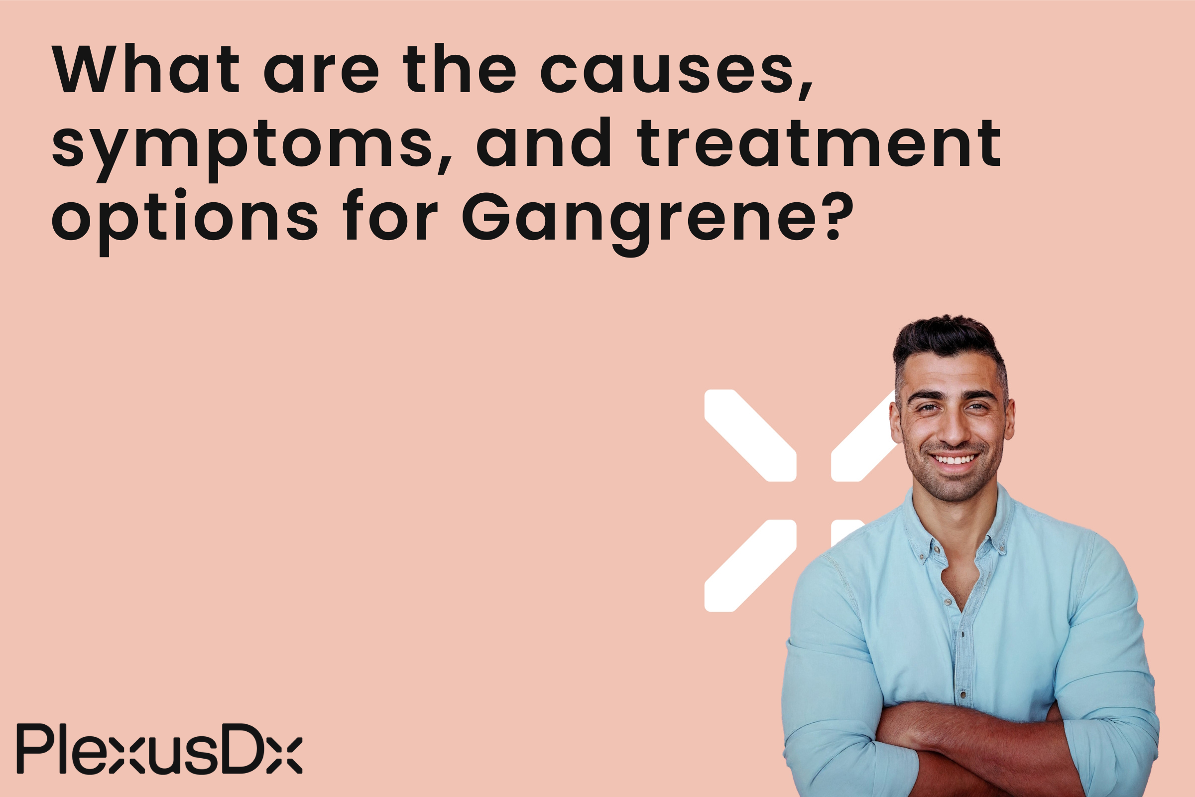 What are the causes, symptoms, and treatment options for Gangrene?