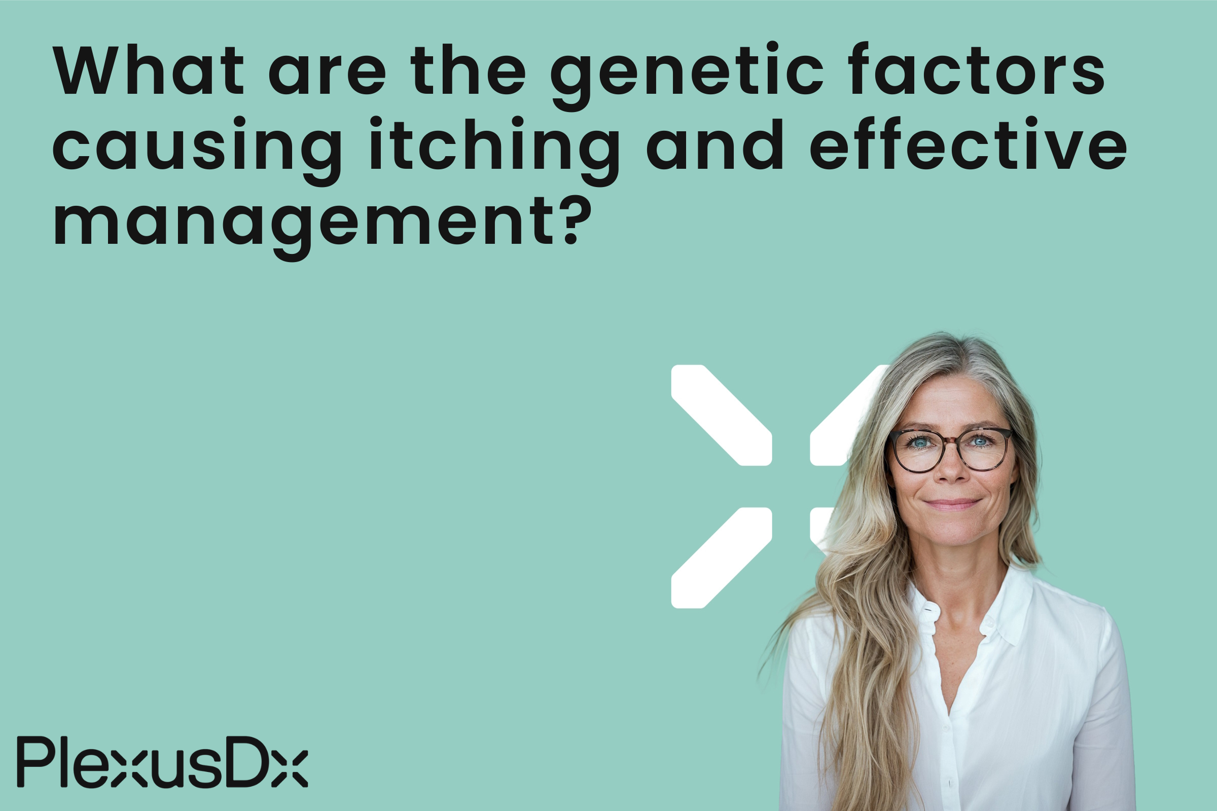 What are the genetic factors causing itching and effective management?