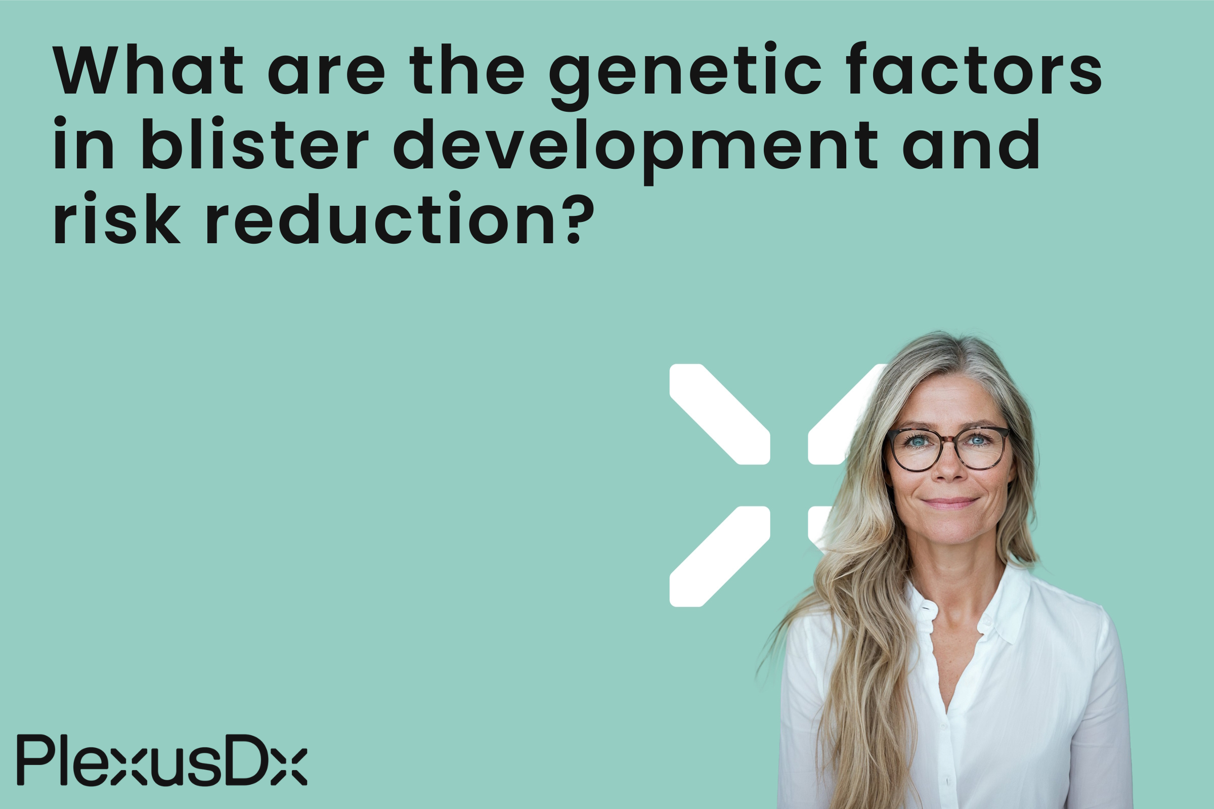 What are the genetic factors in blister development and risk reduction?