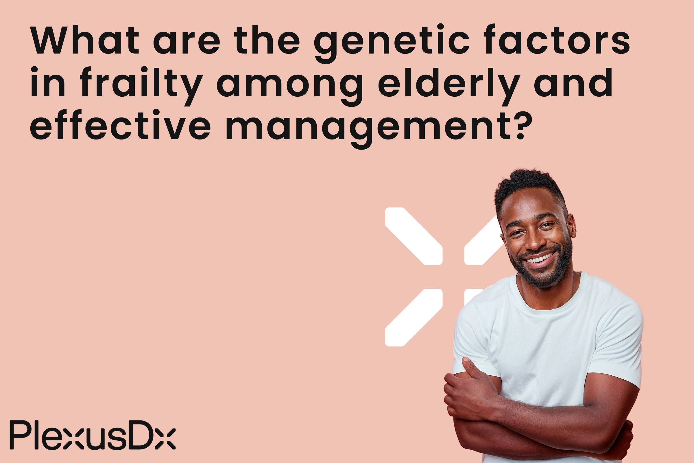 What are the genetic factors in frailty among elderly and effective management?