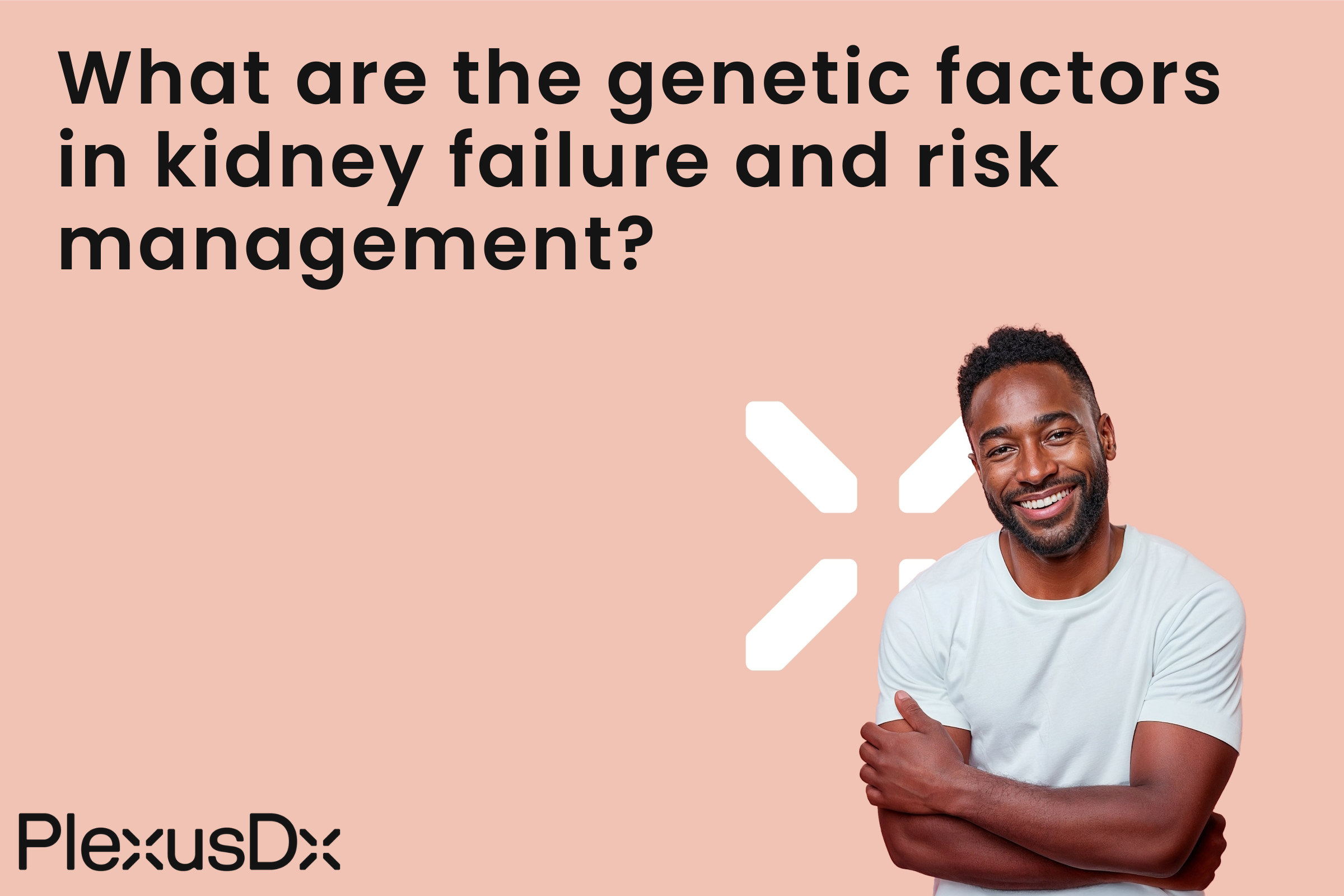 What are the genetic factors in kidney failure and risk management?