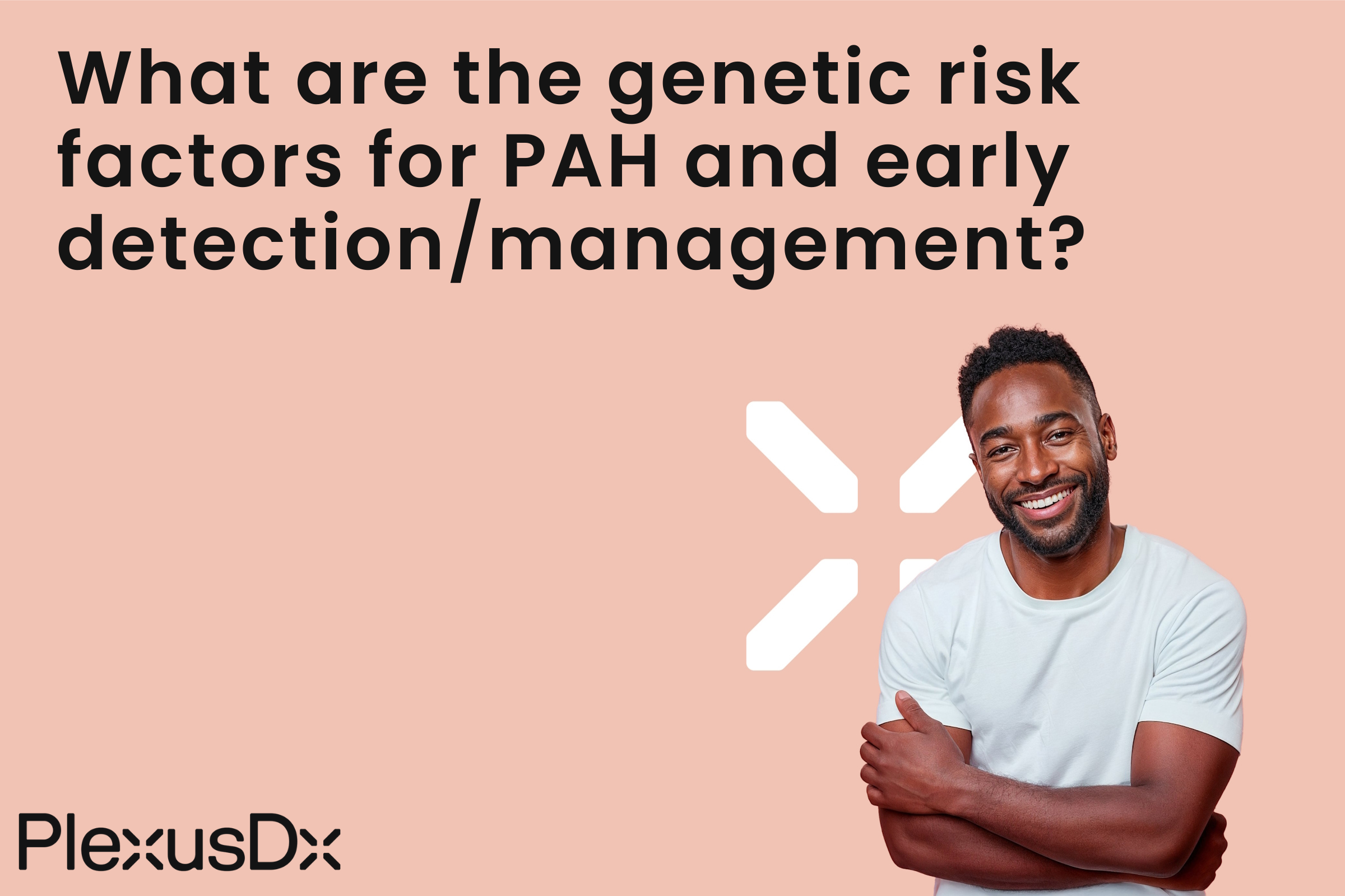 What are the genetic risk factors for PAH and early detection/management?