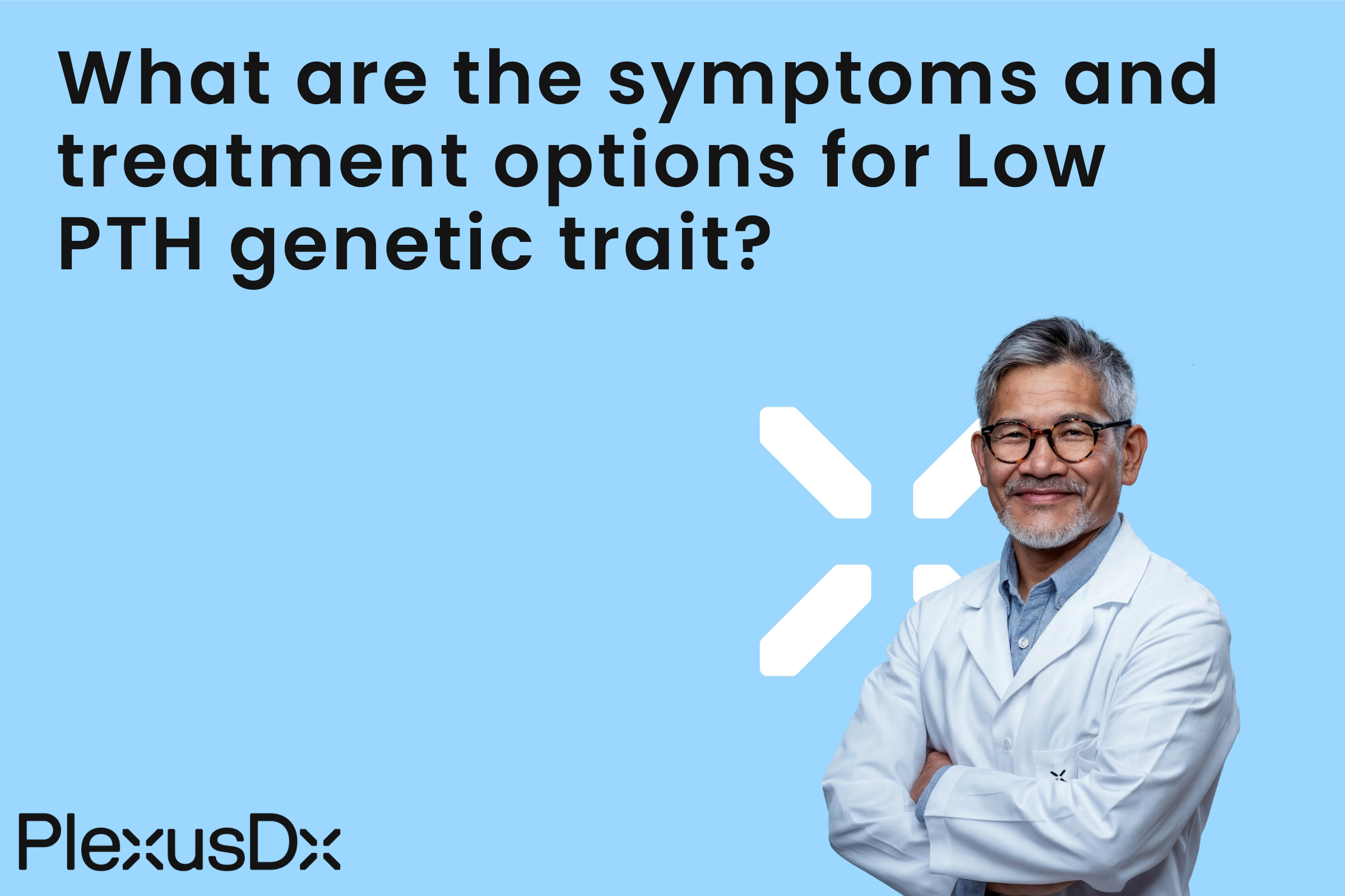 What are the symptoms and treatment options for Low PTH genetic trait?