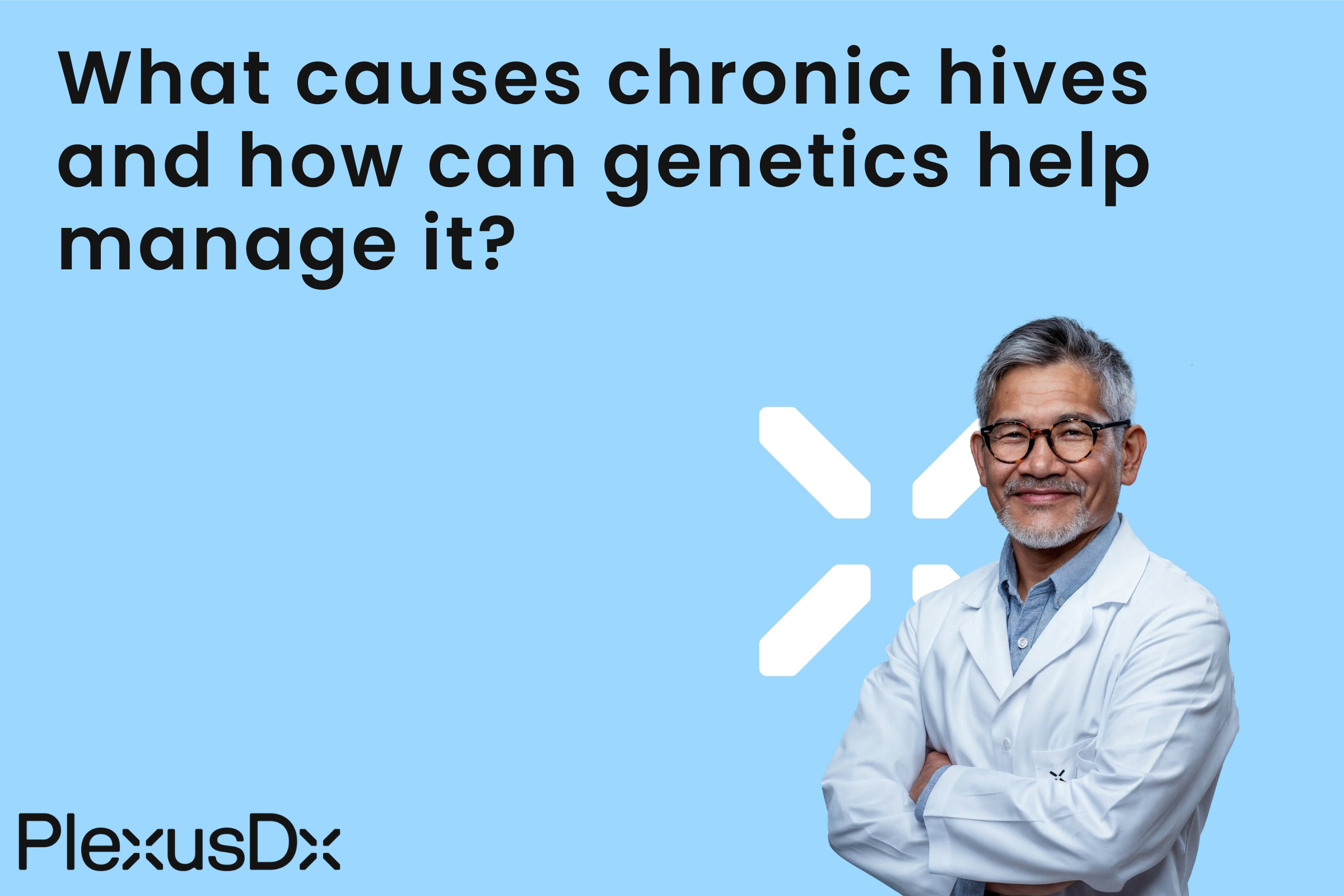 What causes chronic hives and how can genetics help manage it?