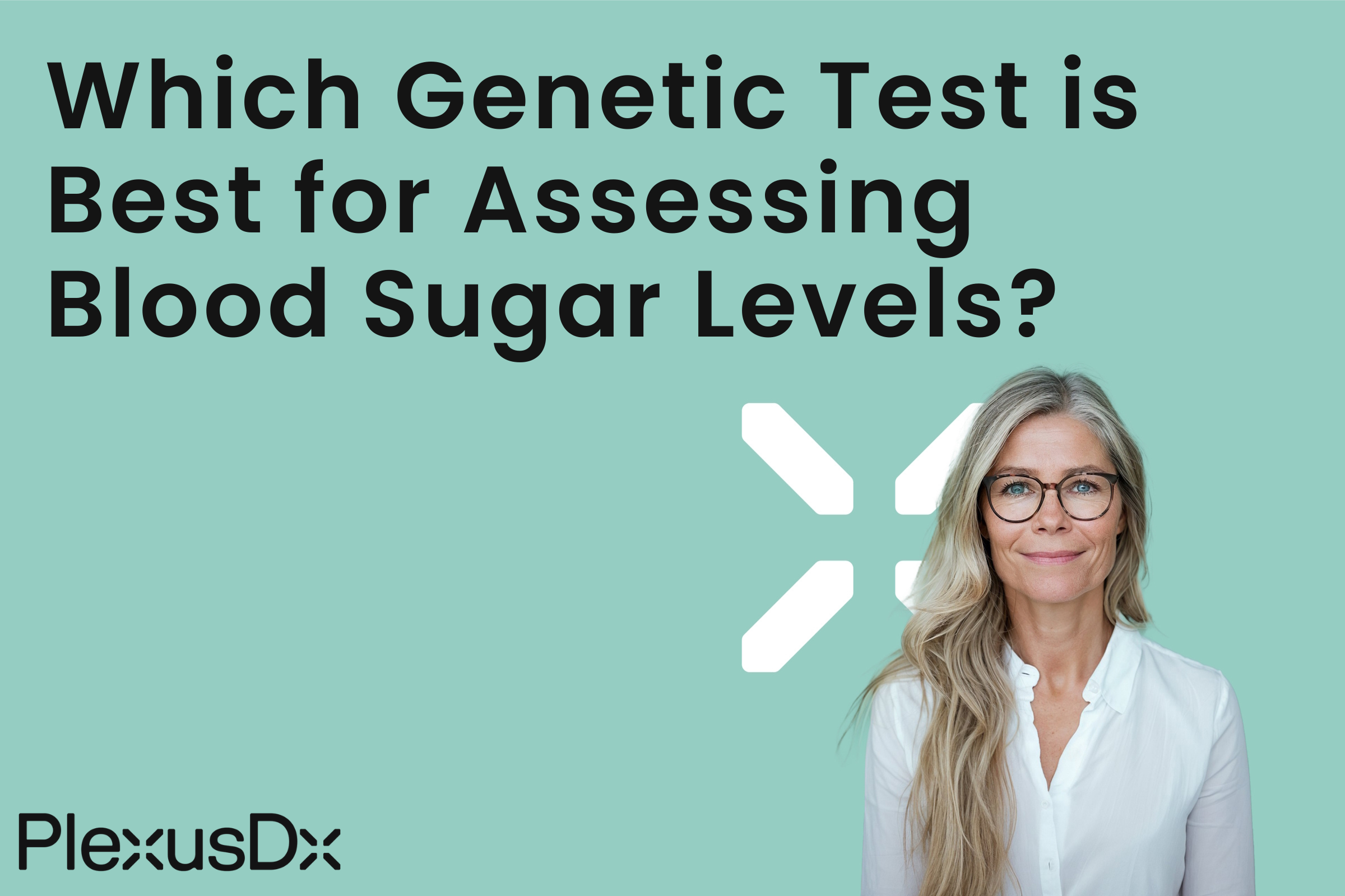 Which Genetic Test is Best for Assessing Blood Sugar Levels?