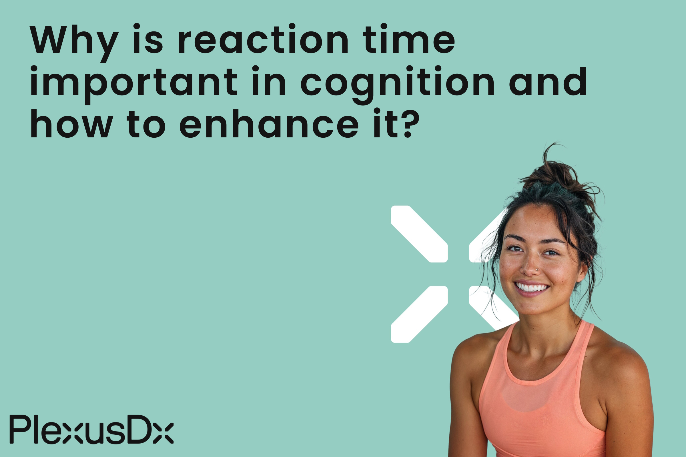 Why is reaction time important in cognition and how to enhance it?