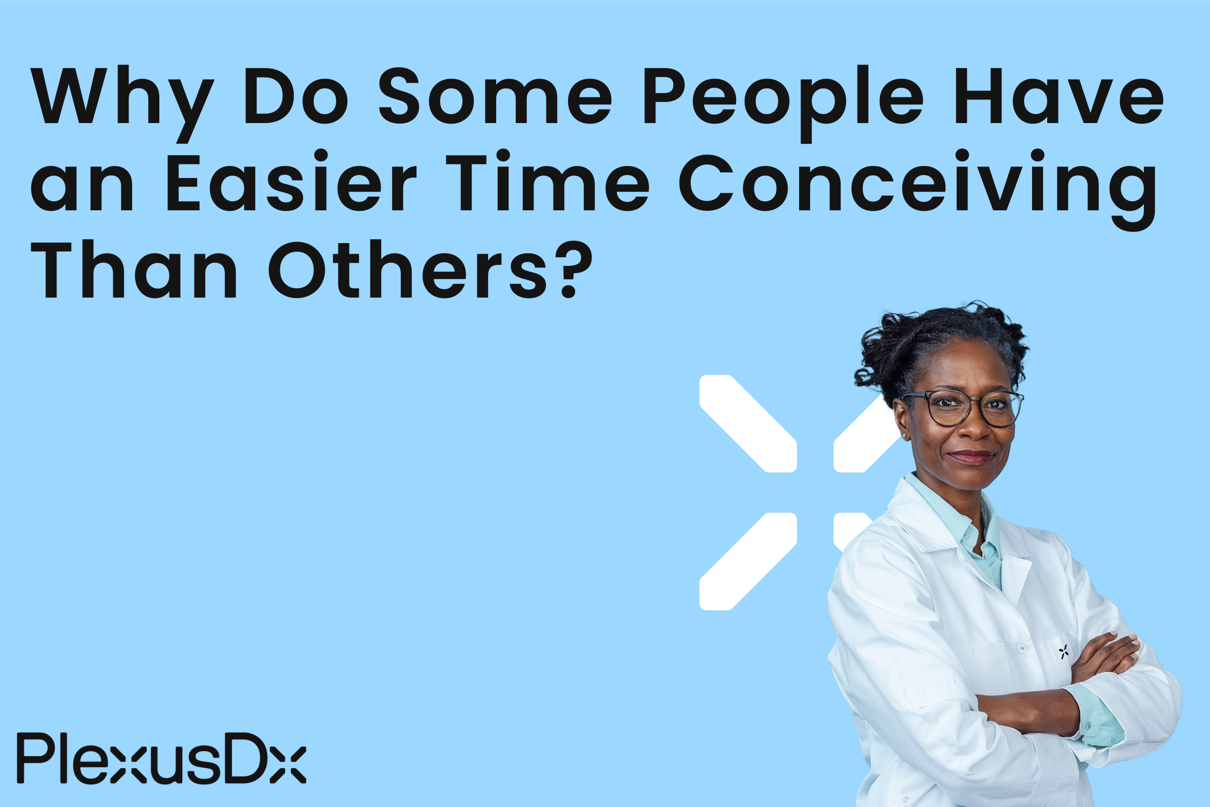Why Do Some People Have an Easier Time Conceiving Than Others?