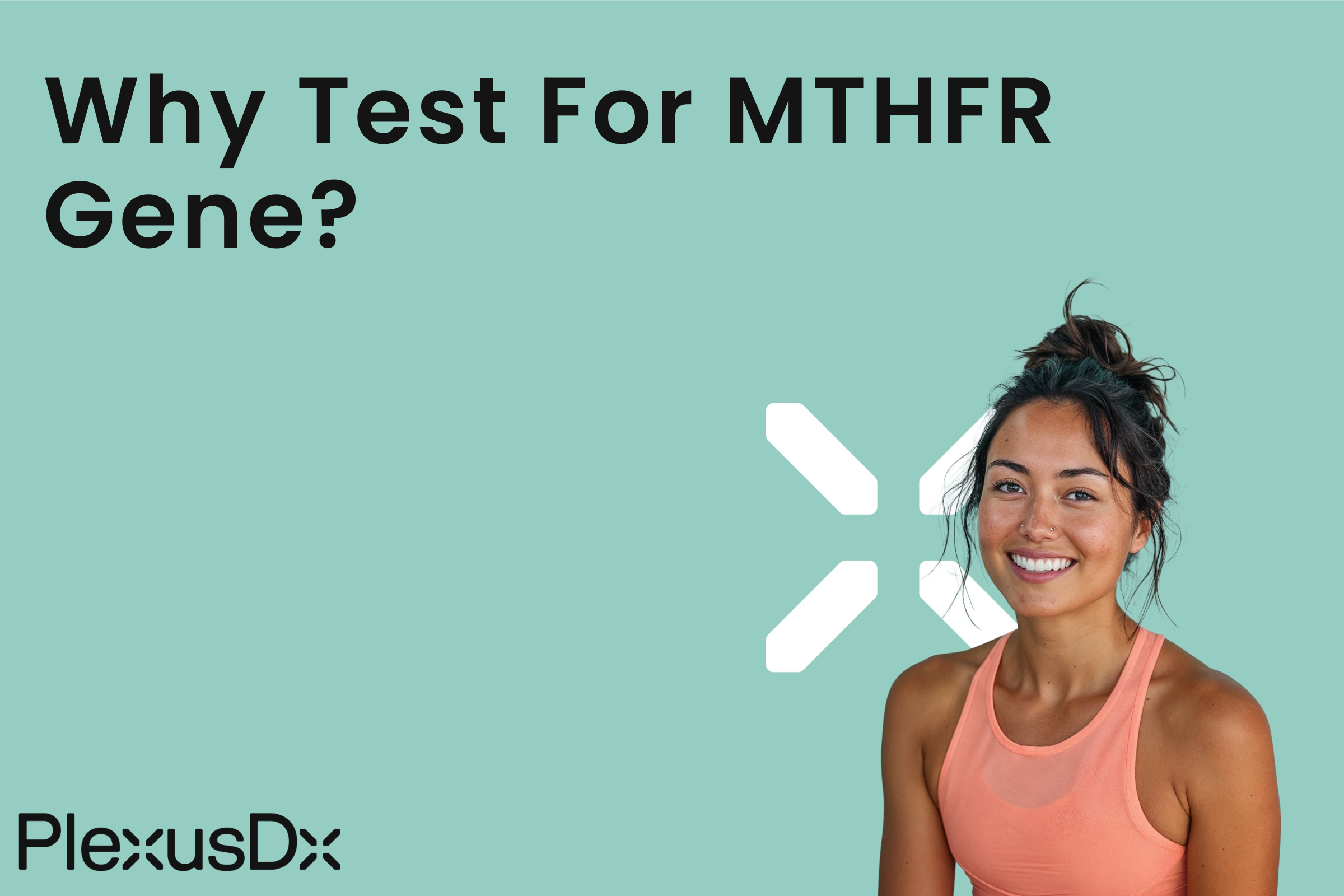 Why Test for MTHFR Gene?