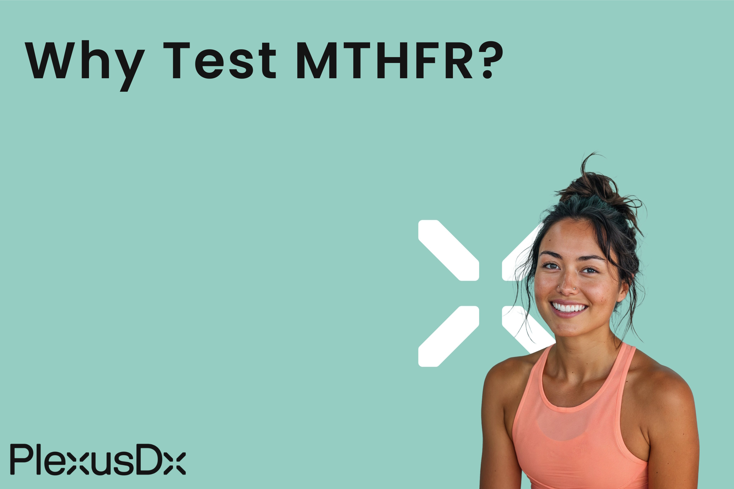 Why Test MTHFR?